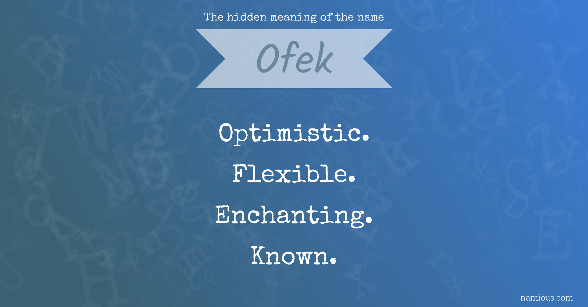 The hidden meaning of the name Ofek