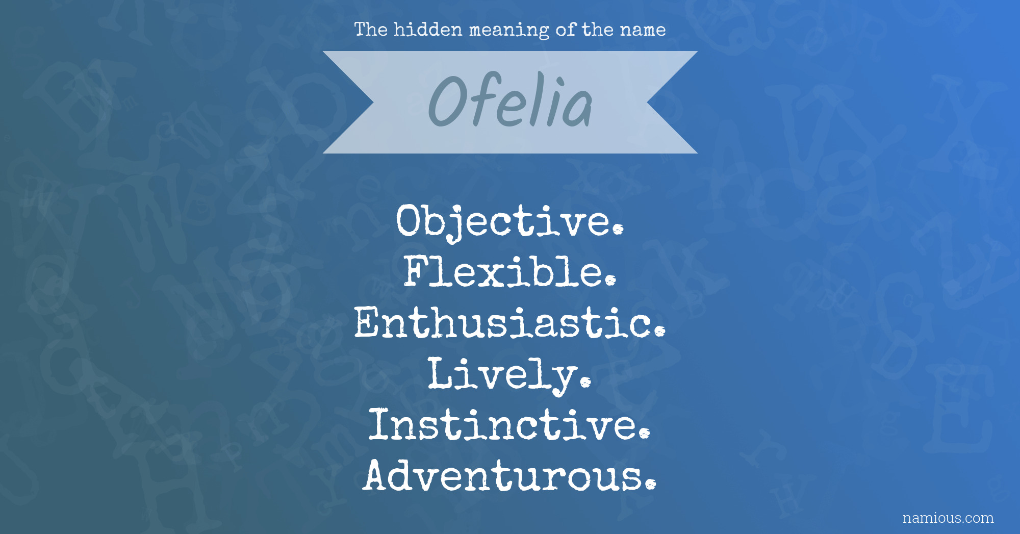 The hidden meaning of the name Ofelia