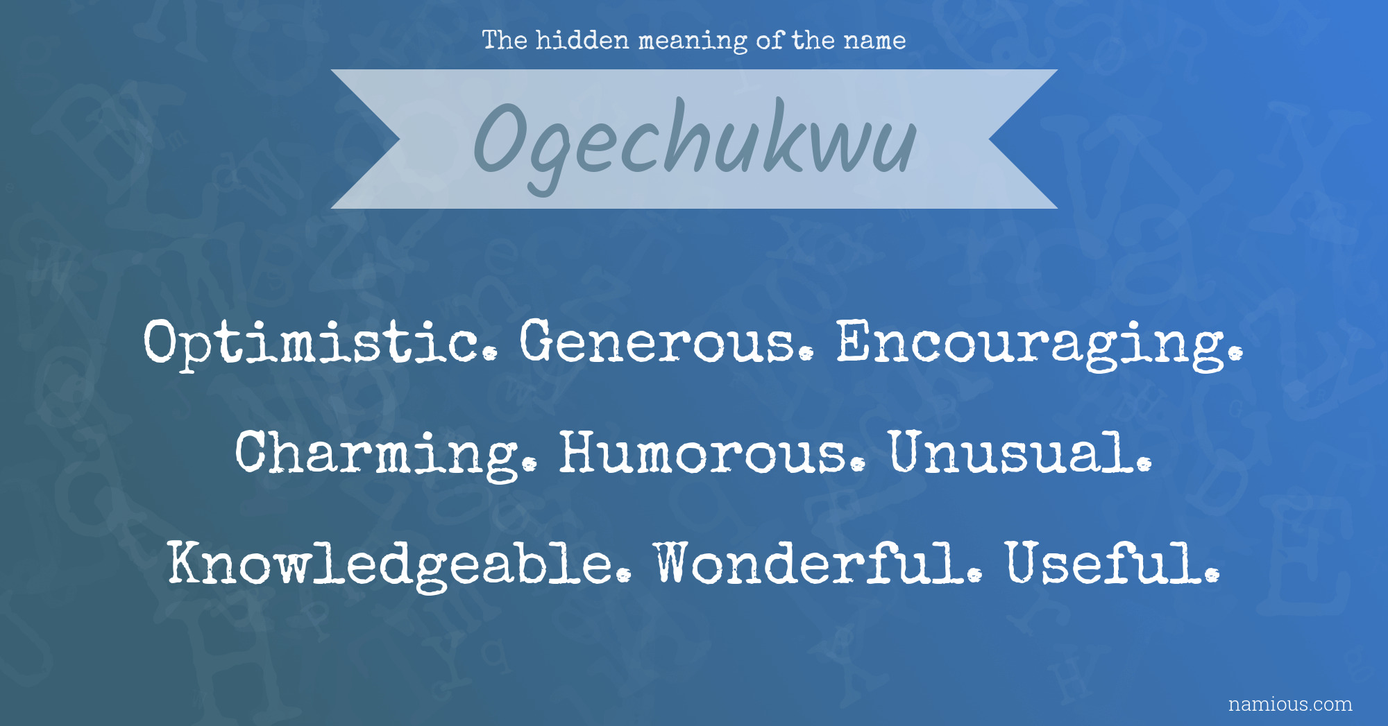 The hidden meaning of the name Ogechukwu