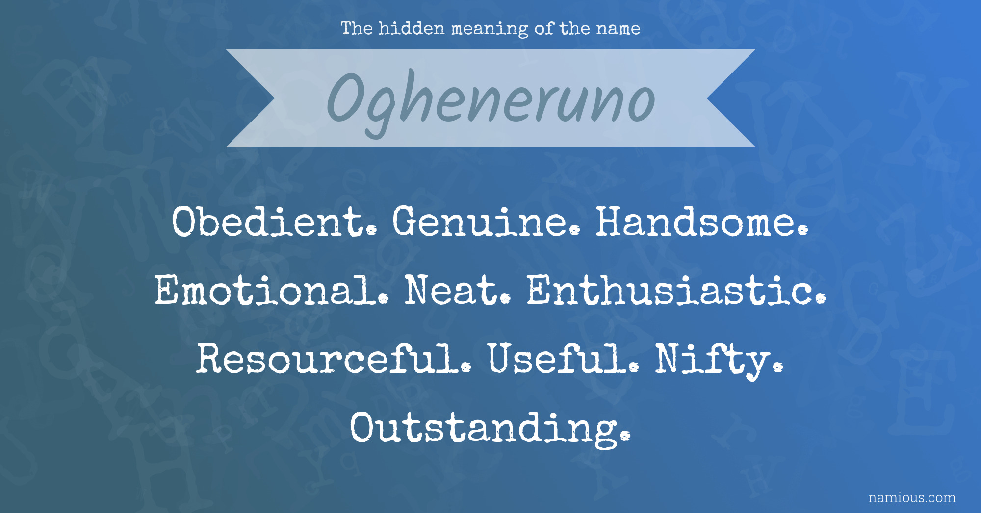 The hidden meaning of the name Ogheneruno