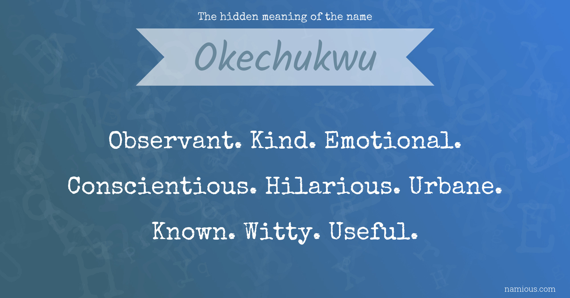 The hidden meaning of the name Okechukwu