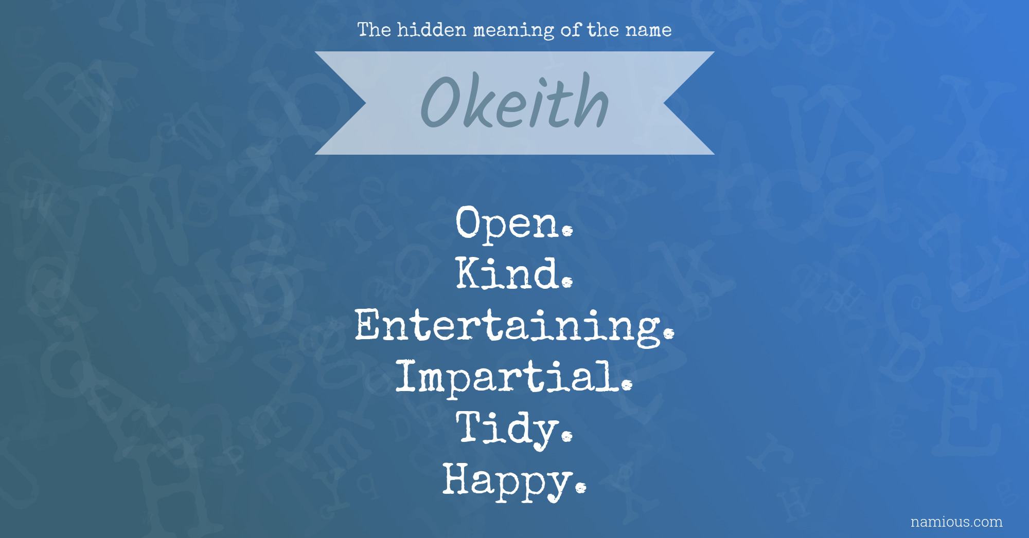 The hidden meaning of the name Okeith