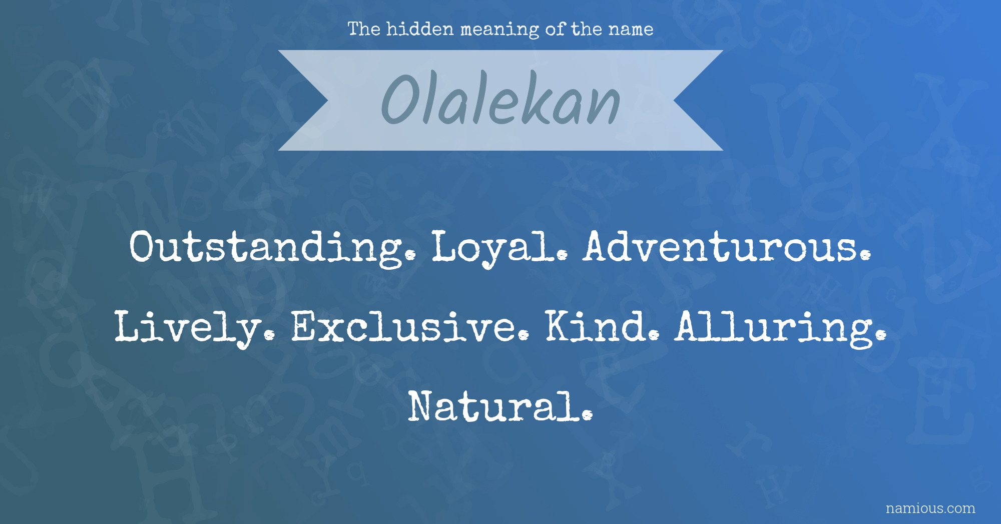 The hidden meaning of the name Olalekan