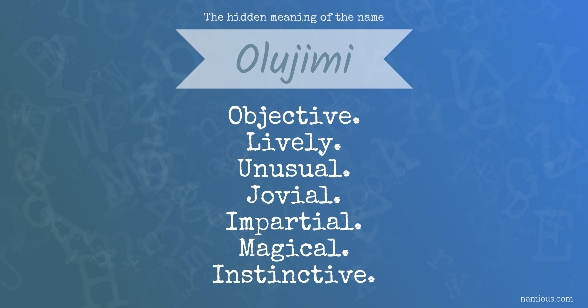 The hidden meaning of the name Olujimi