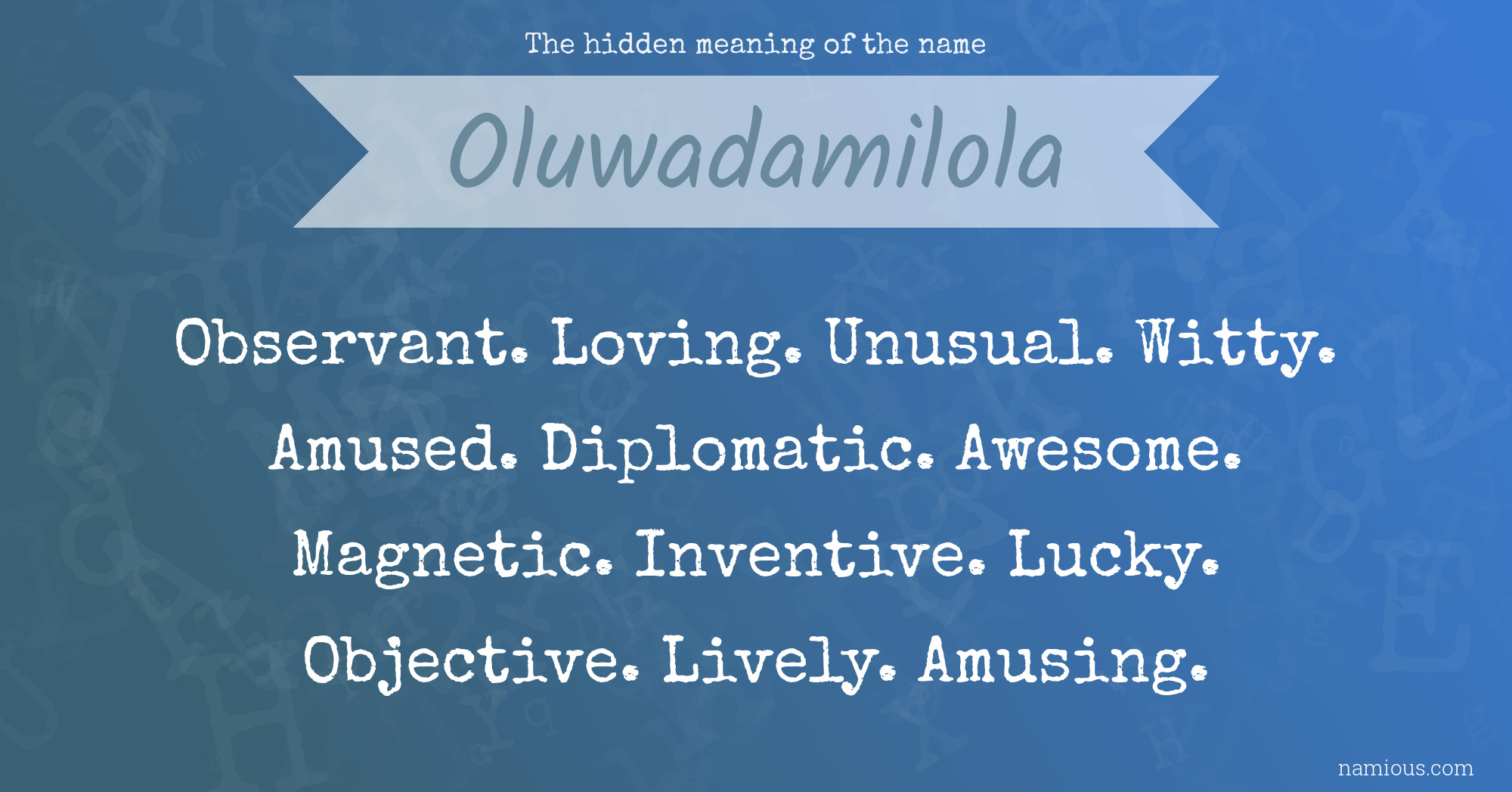 The hidden meaning of the name Oluwadamilola