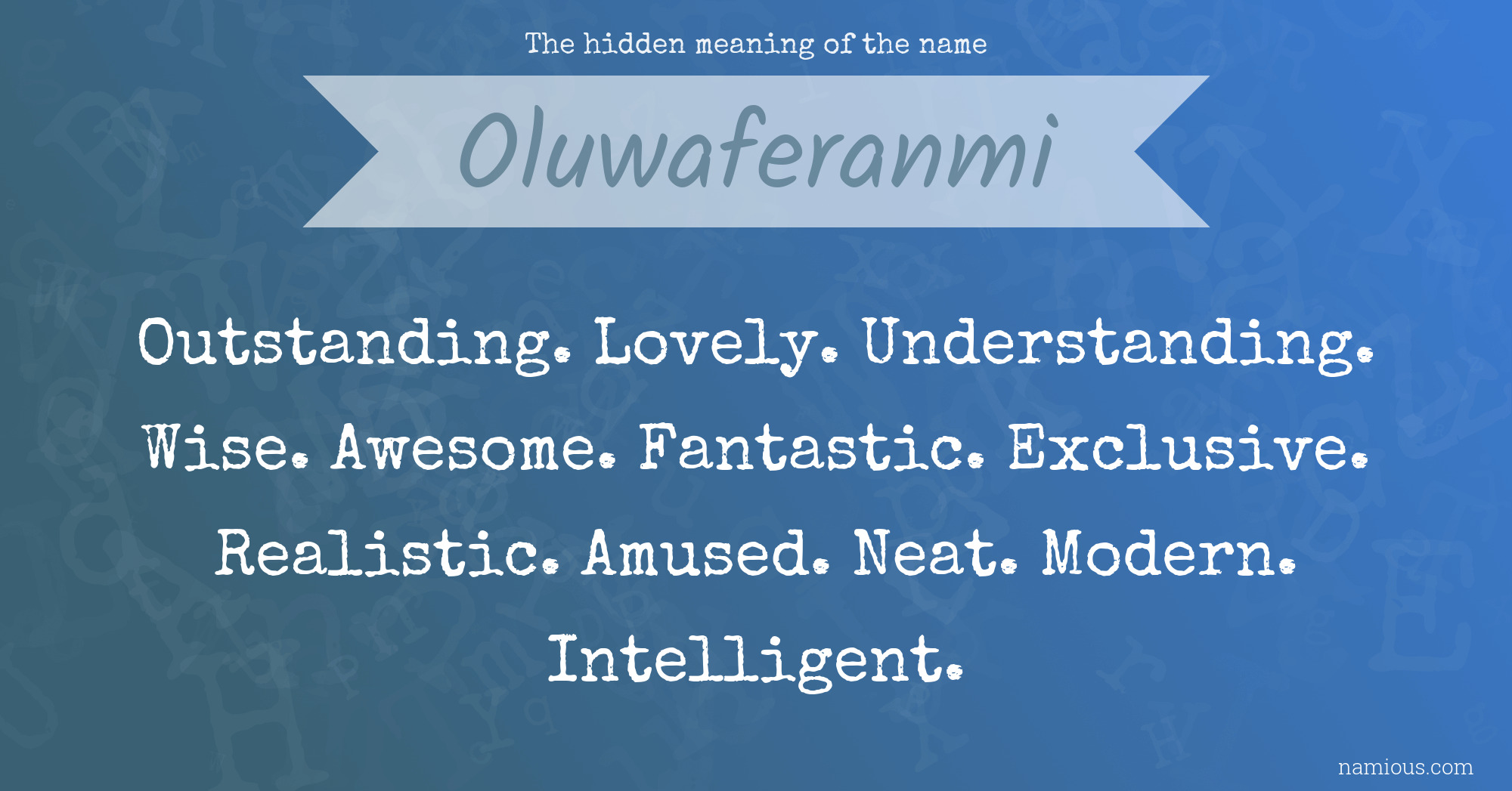 The hidden meaning of the name Oluwaferanmi