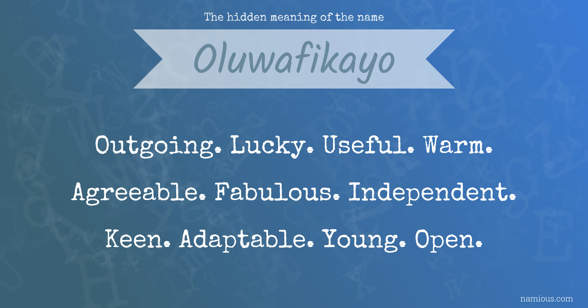 The hidden meaning of the name Oluwafikayo