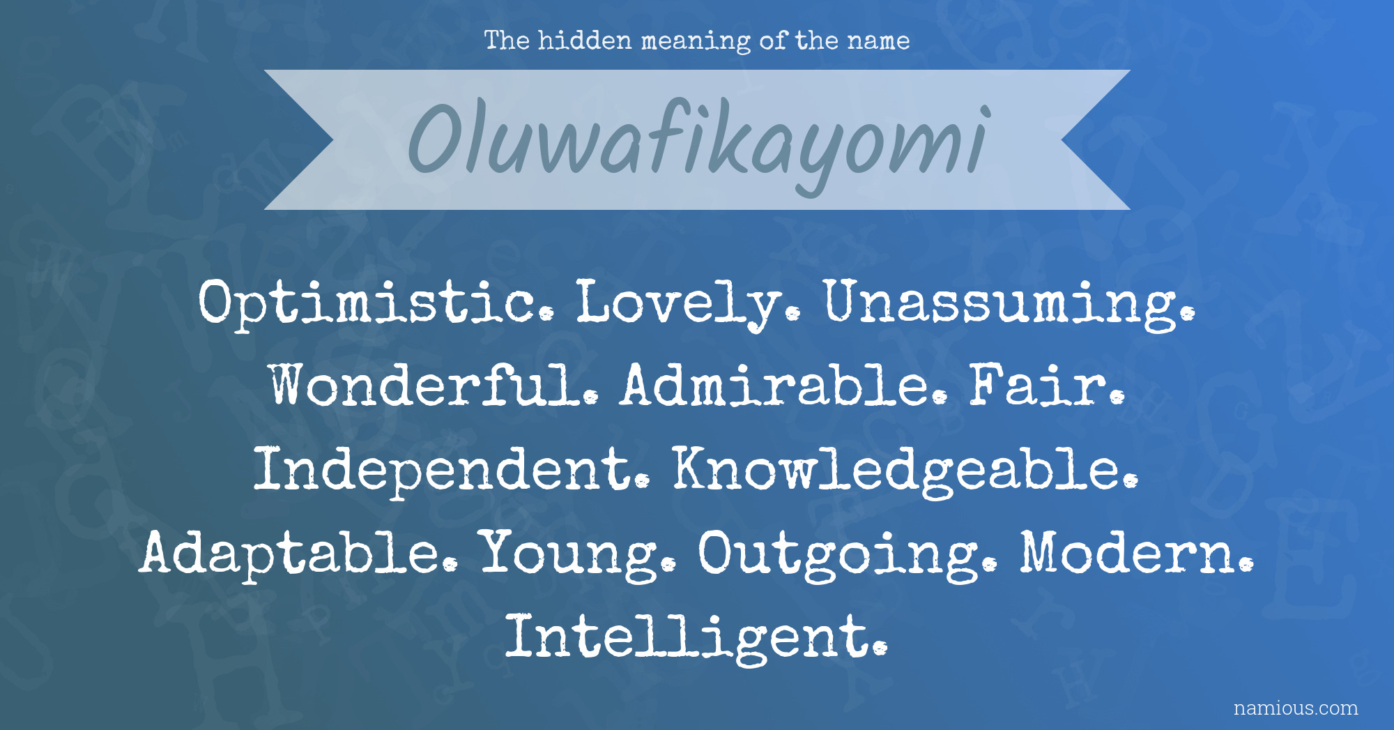 The hidden meaning of the name Oluwafikayomi