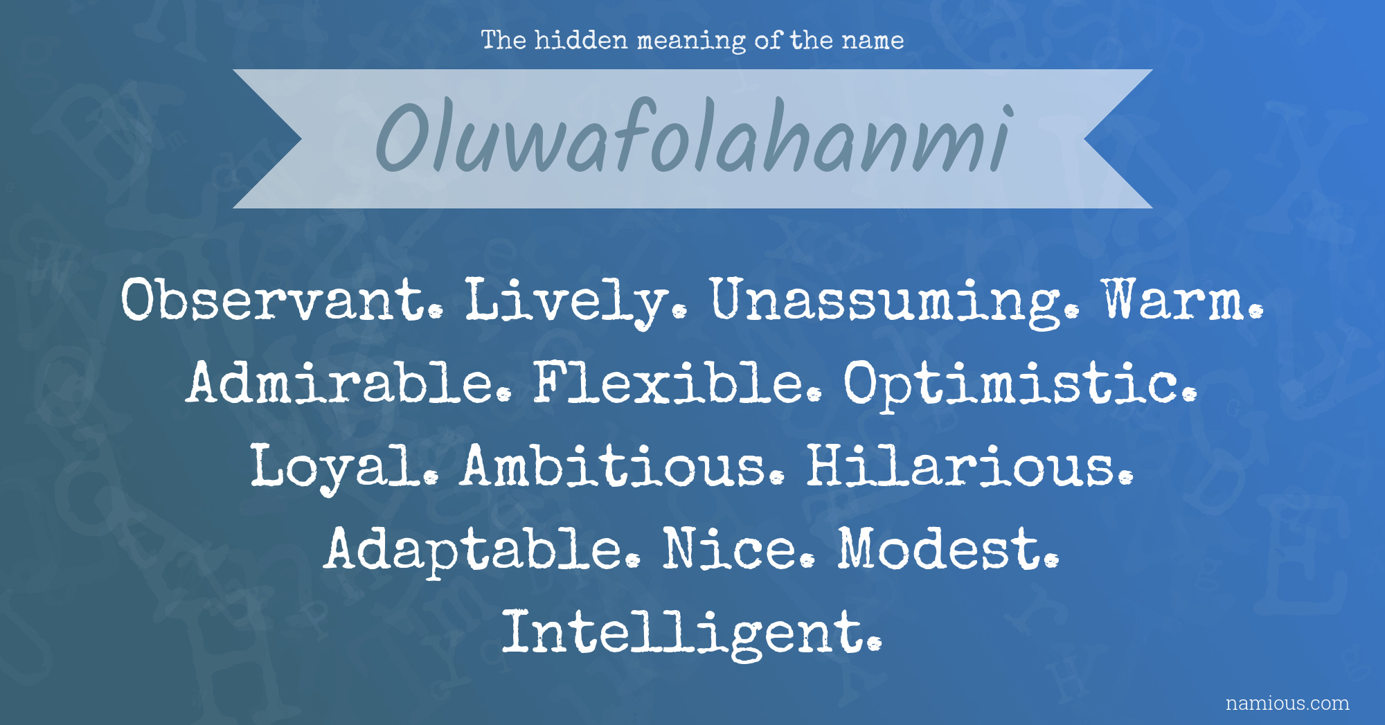 The hidden meaning of the name Oluwafolahanmi