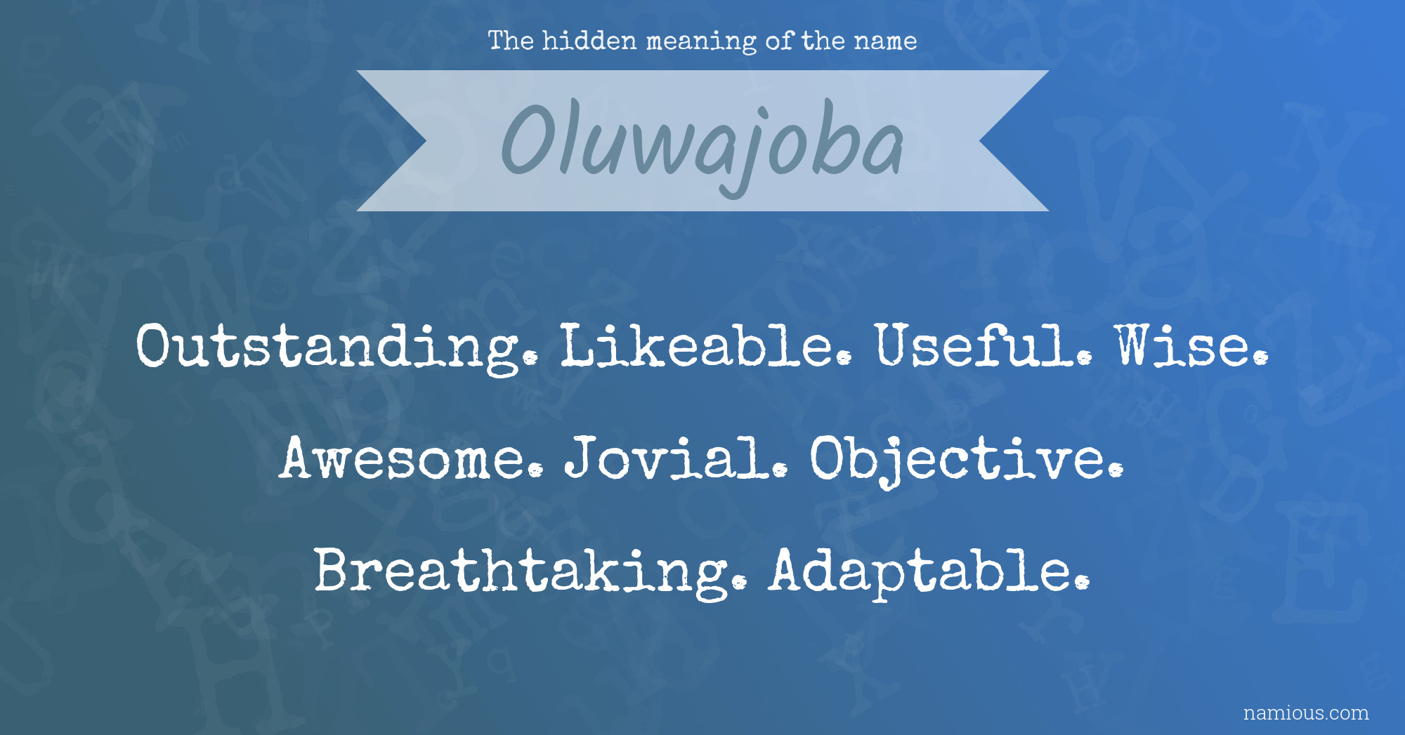 The hidden meaning of the name Oluwajoba