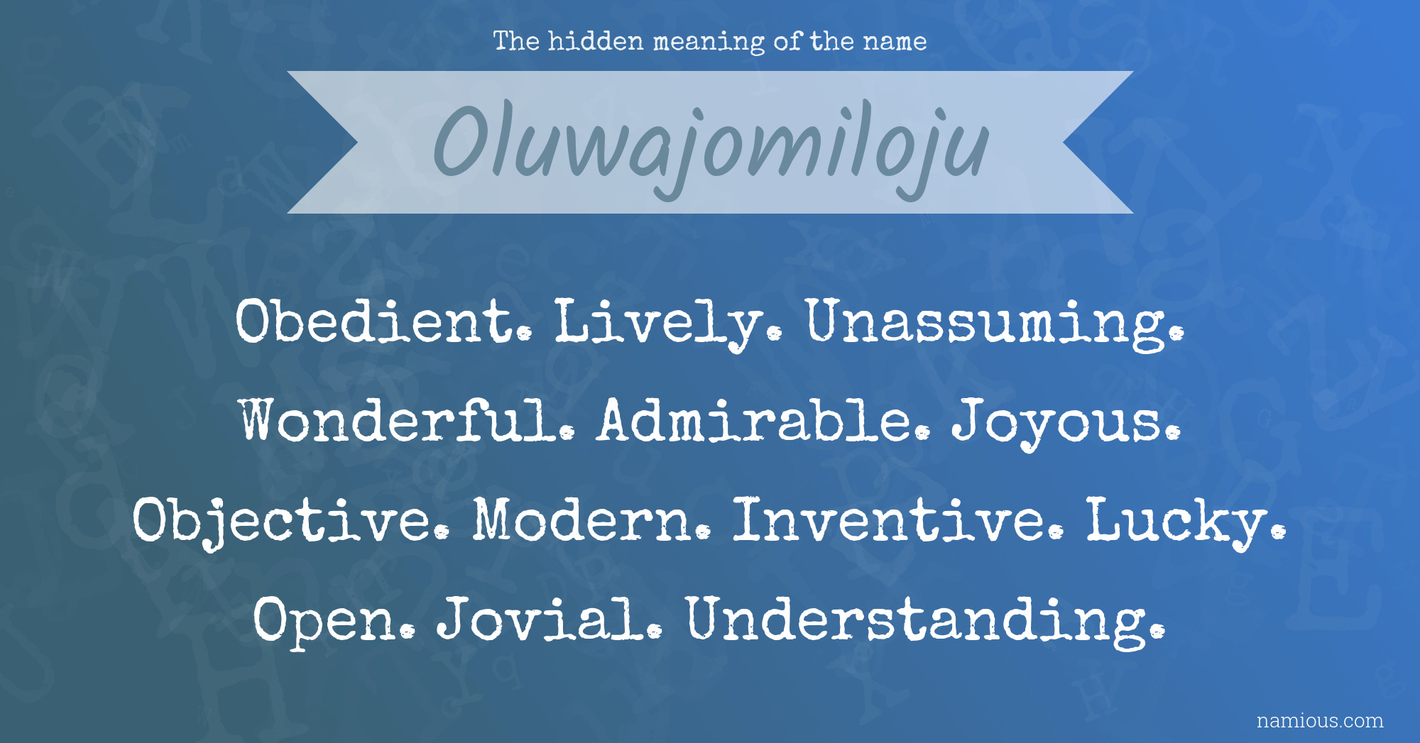 The hidden meaning of the name Oluwajomiloju