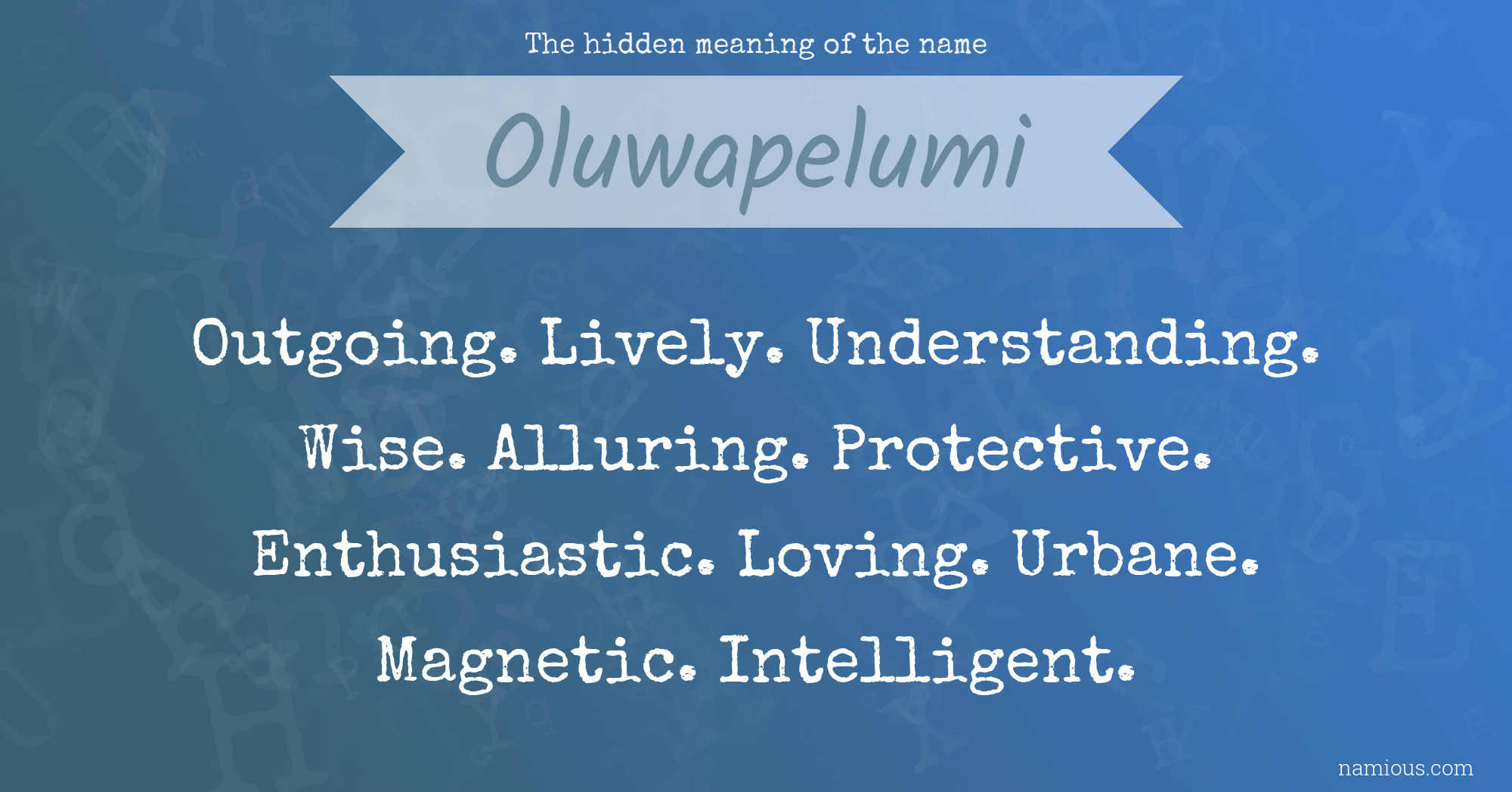 The hidden meaning of the name Oluwapelumi