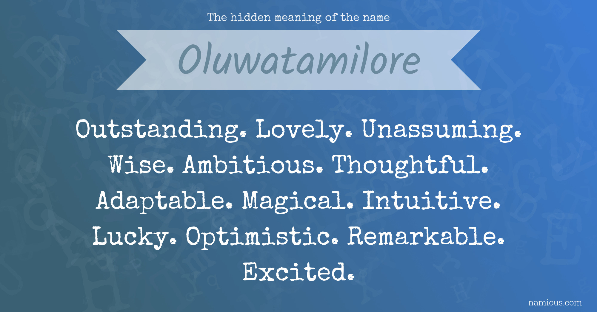 The Hidden Meaning Of The Name Oluwatamilore Namious