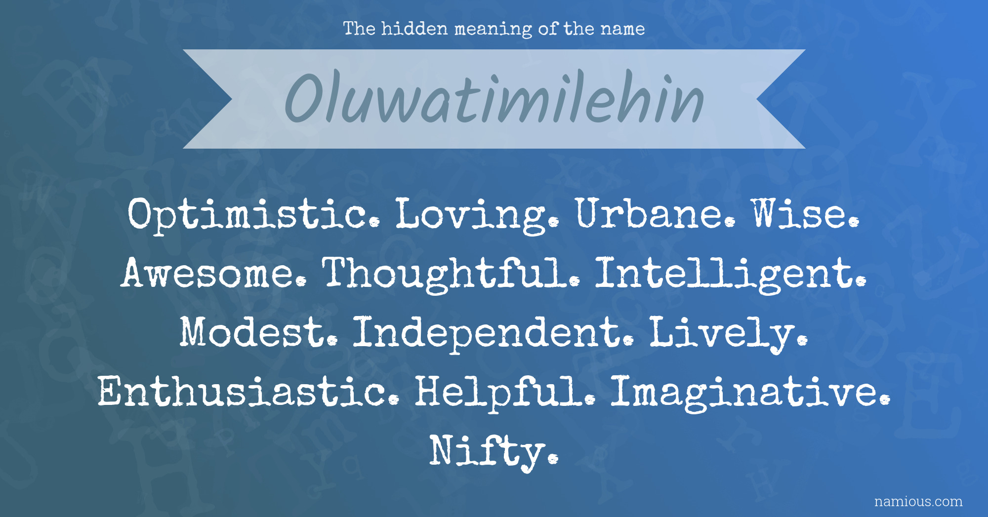 The hidden meaning of the name Oluwatimilehin