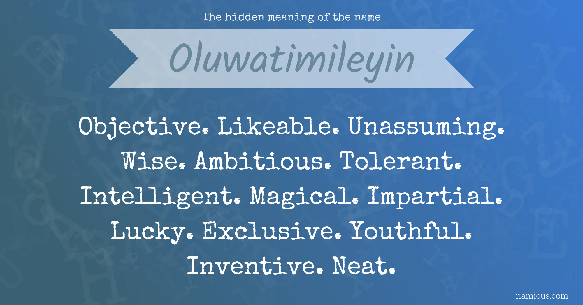 The hidden meaning of the name Oluwatimileyin