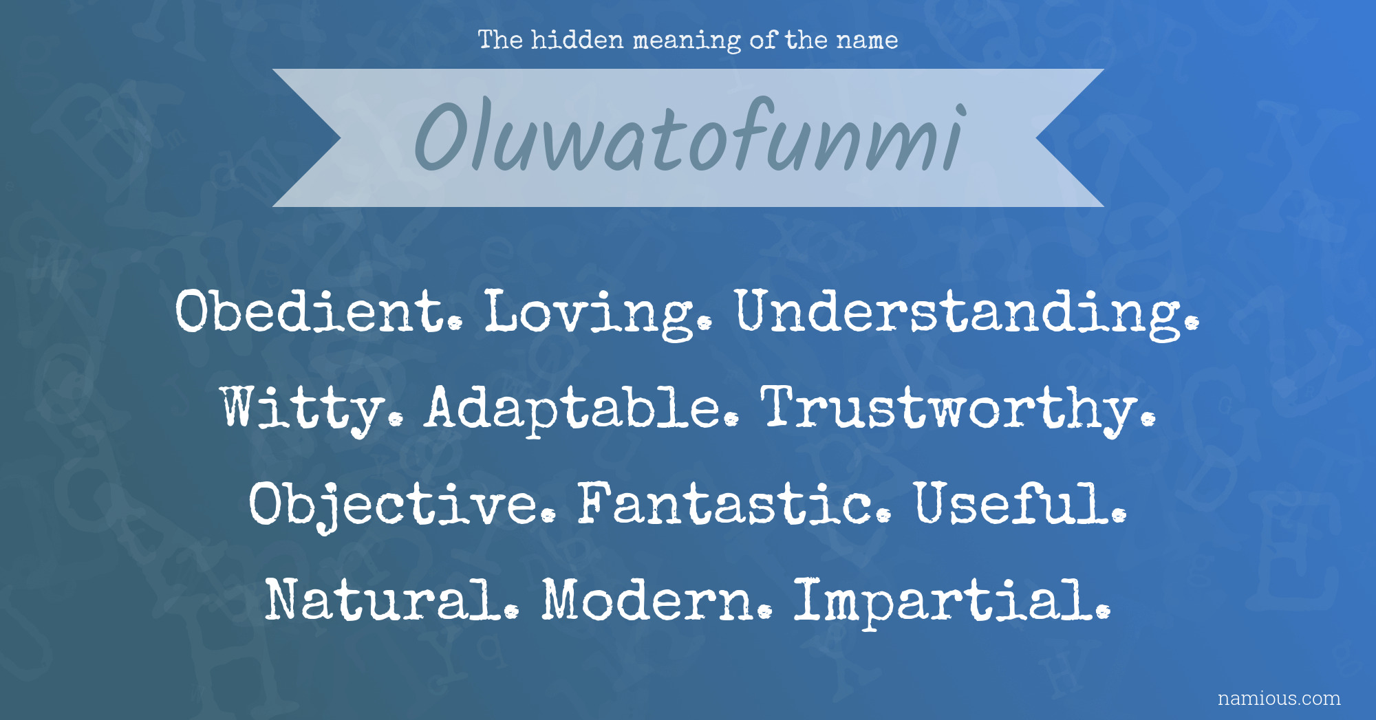 The hidden meaning of the name Oluwatofunmi