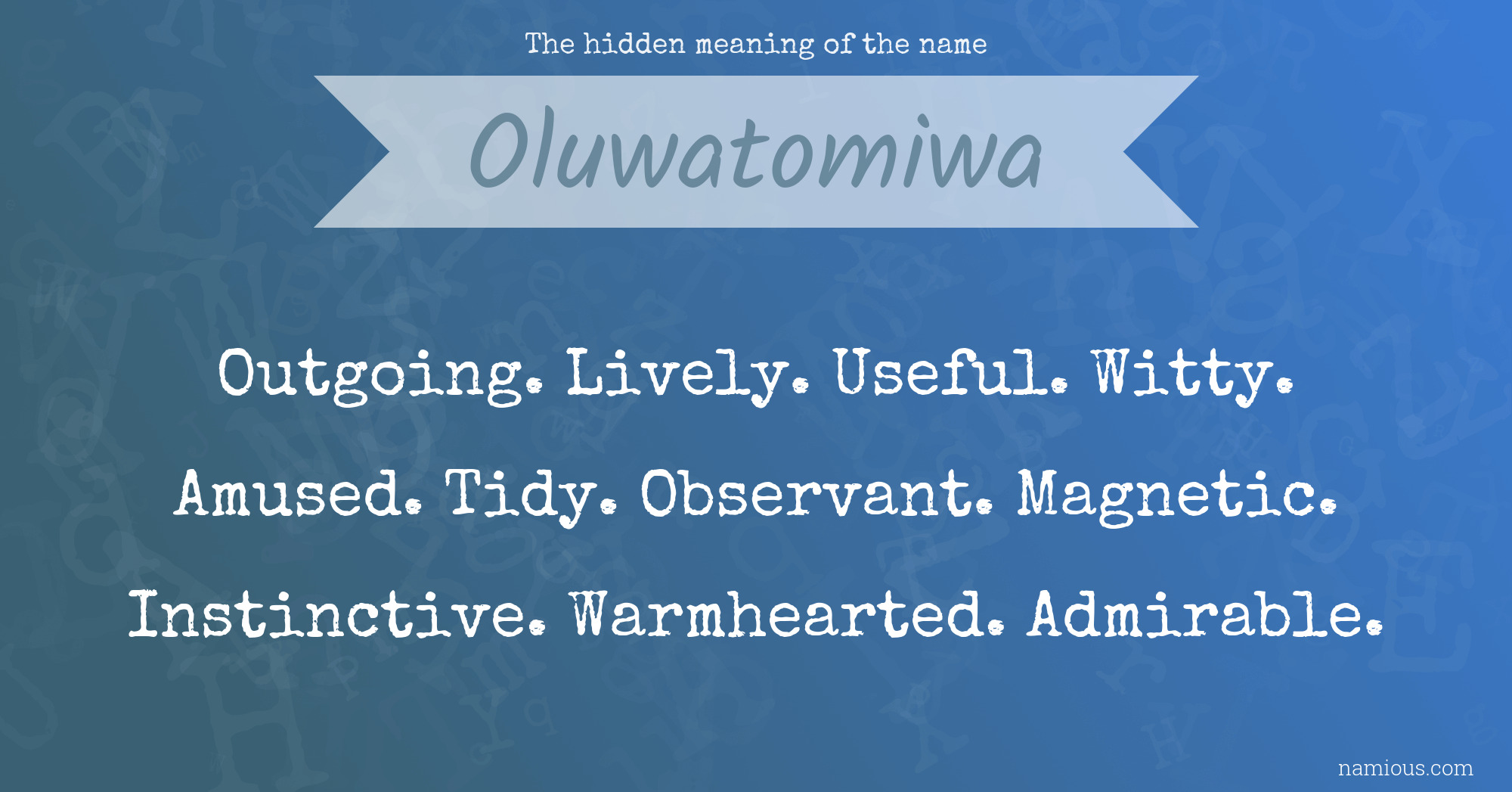 The hidden meaning of the name Oluwatomiwa