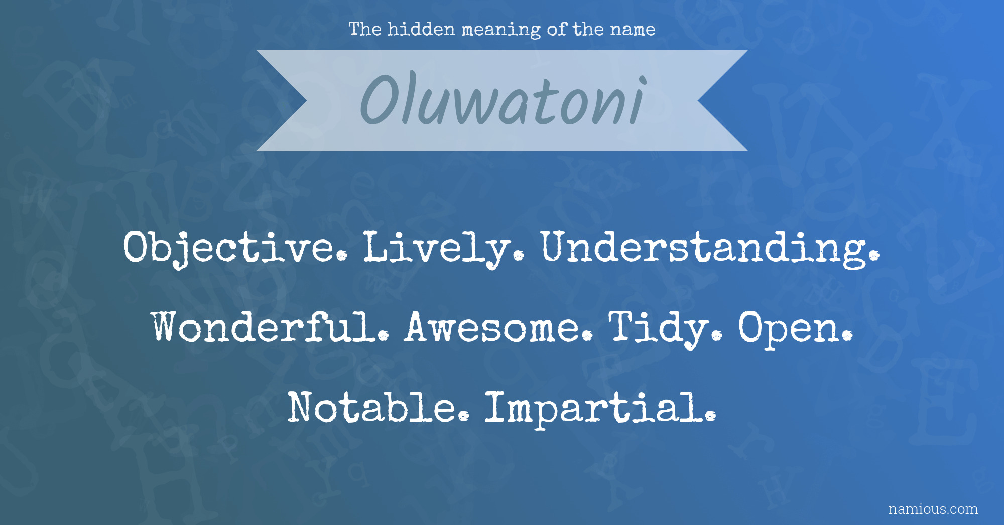 The hidden meaning of the name Oluwatoni