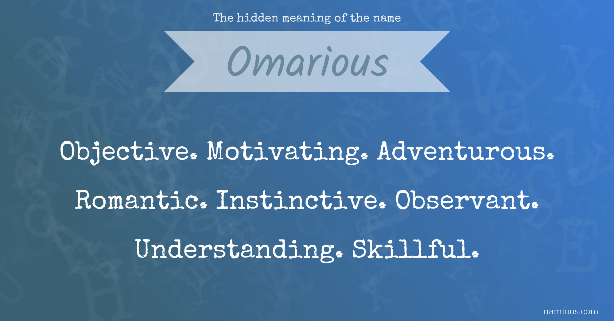 The hidden meaning of the name Omarious