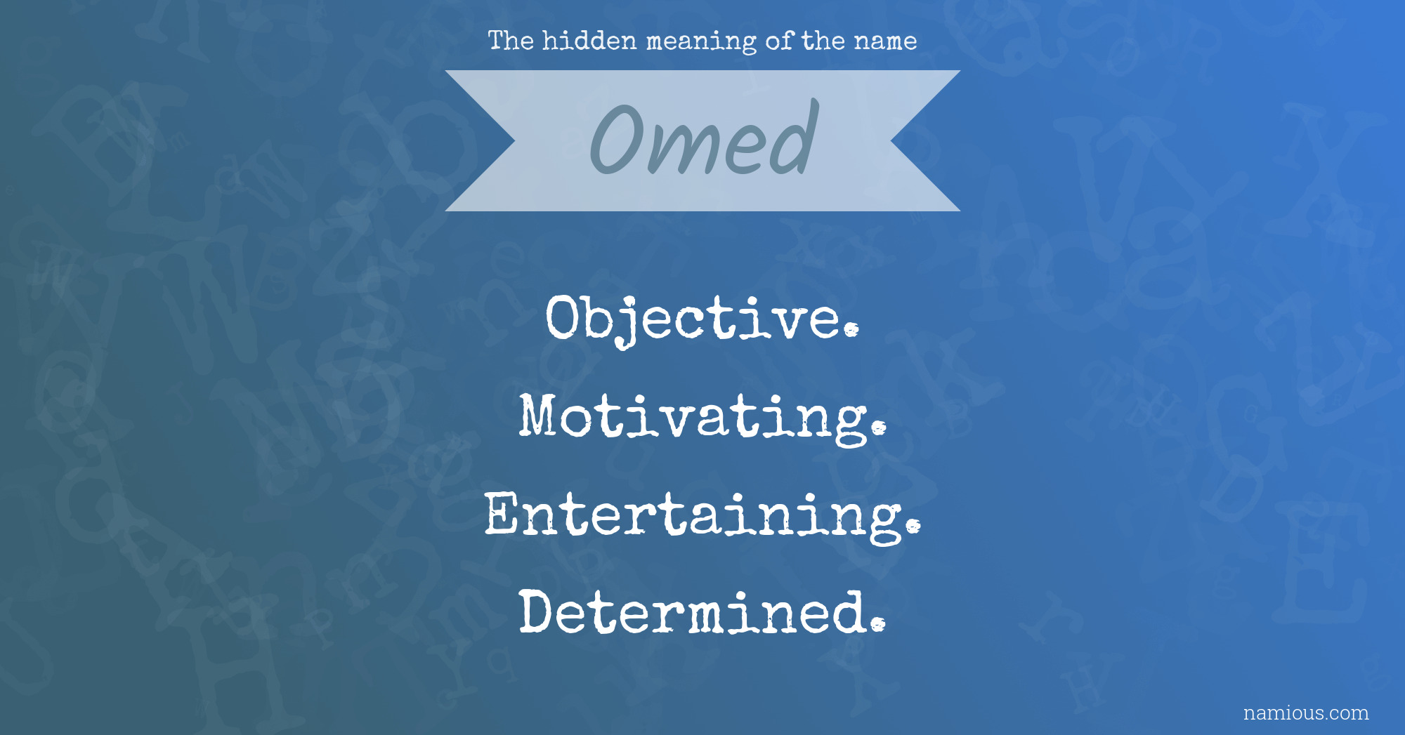 The hidden meaning of the name Omed