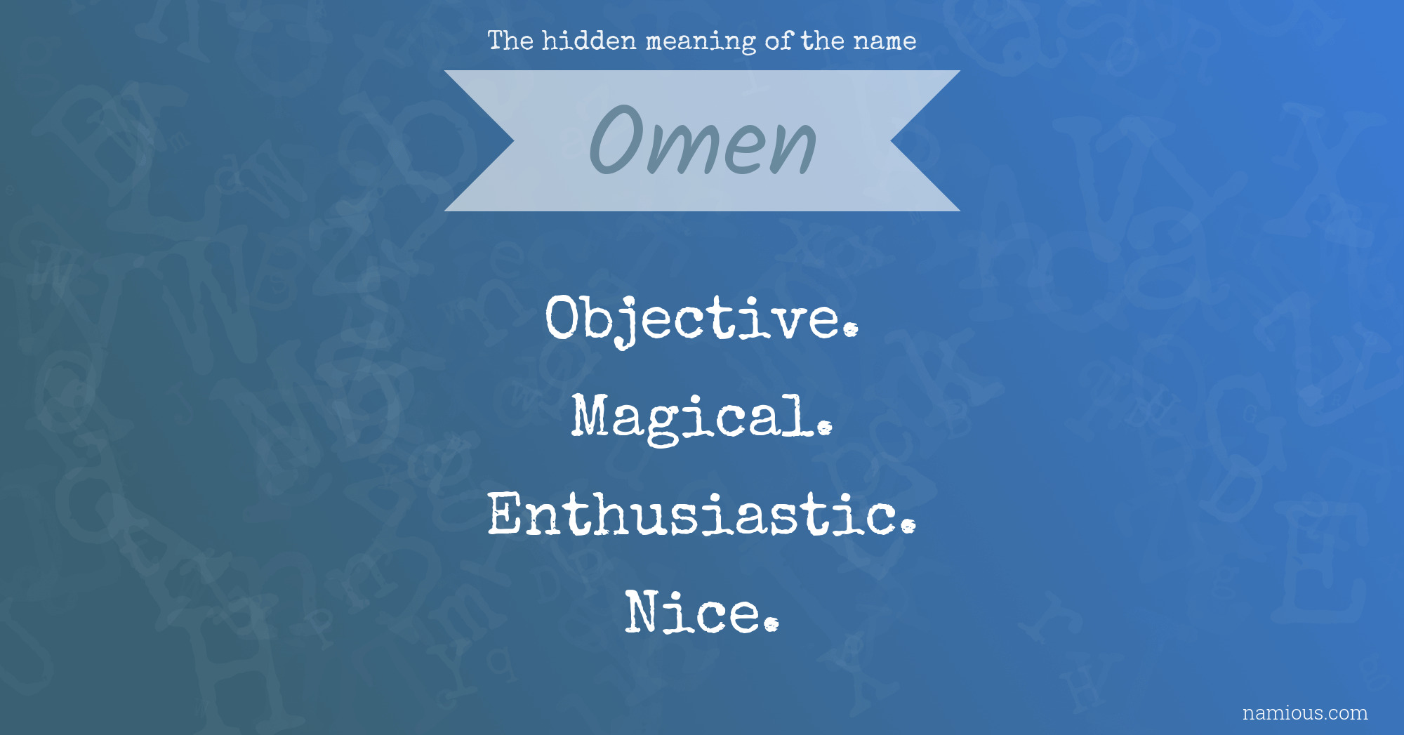 The hidden meaning of the name Omen