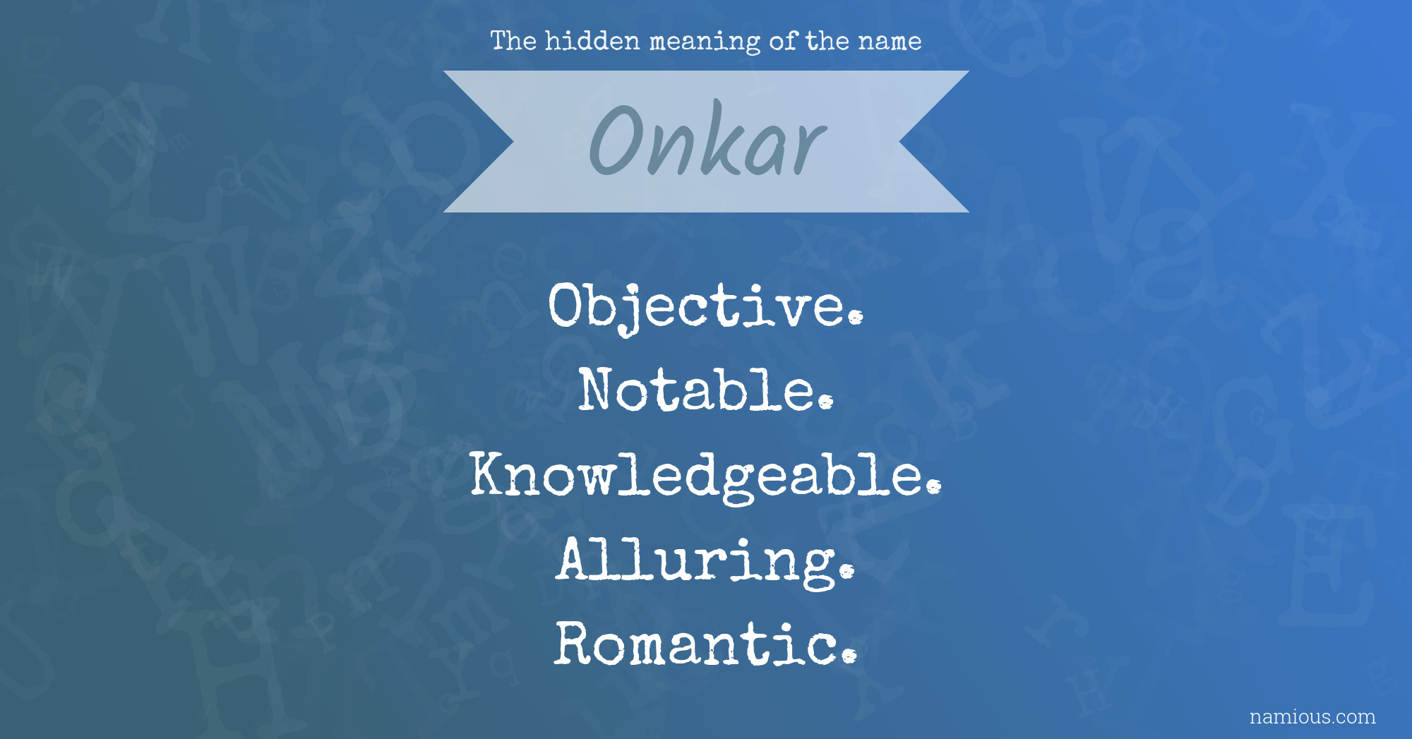 The hidden meaning of the name Onkar