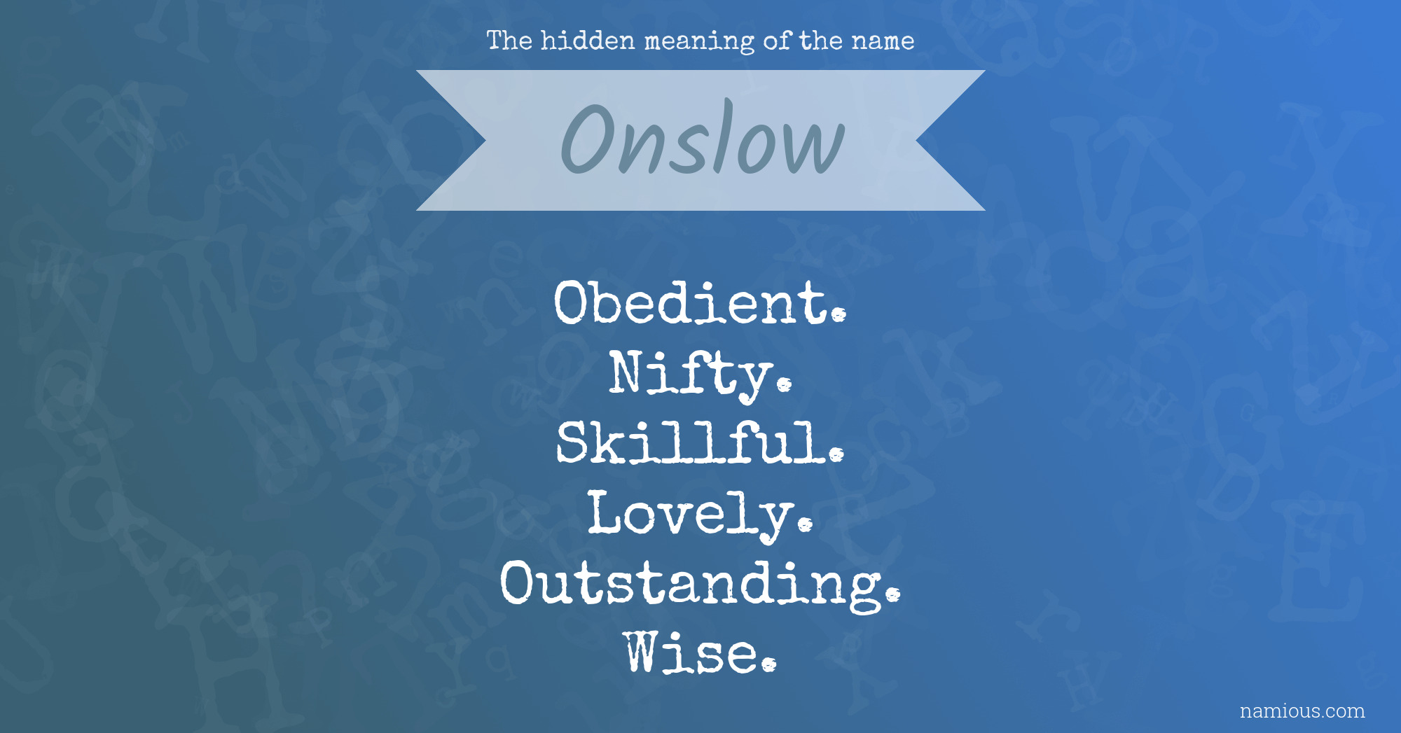 The hidden meaning of the name Onslow