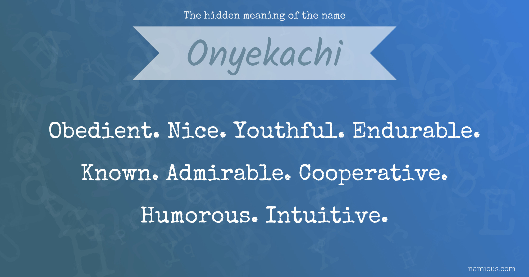 The hidden meaning of the name Onyekachi