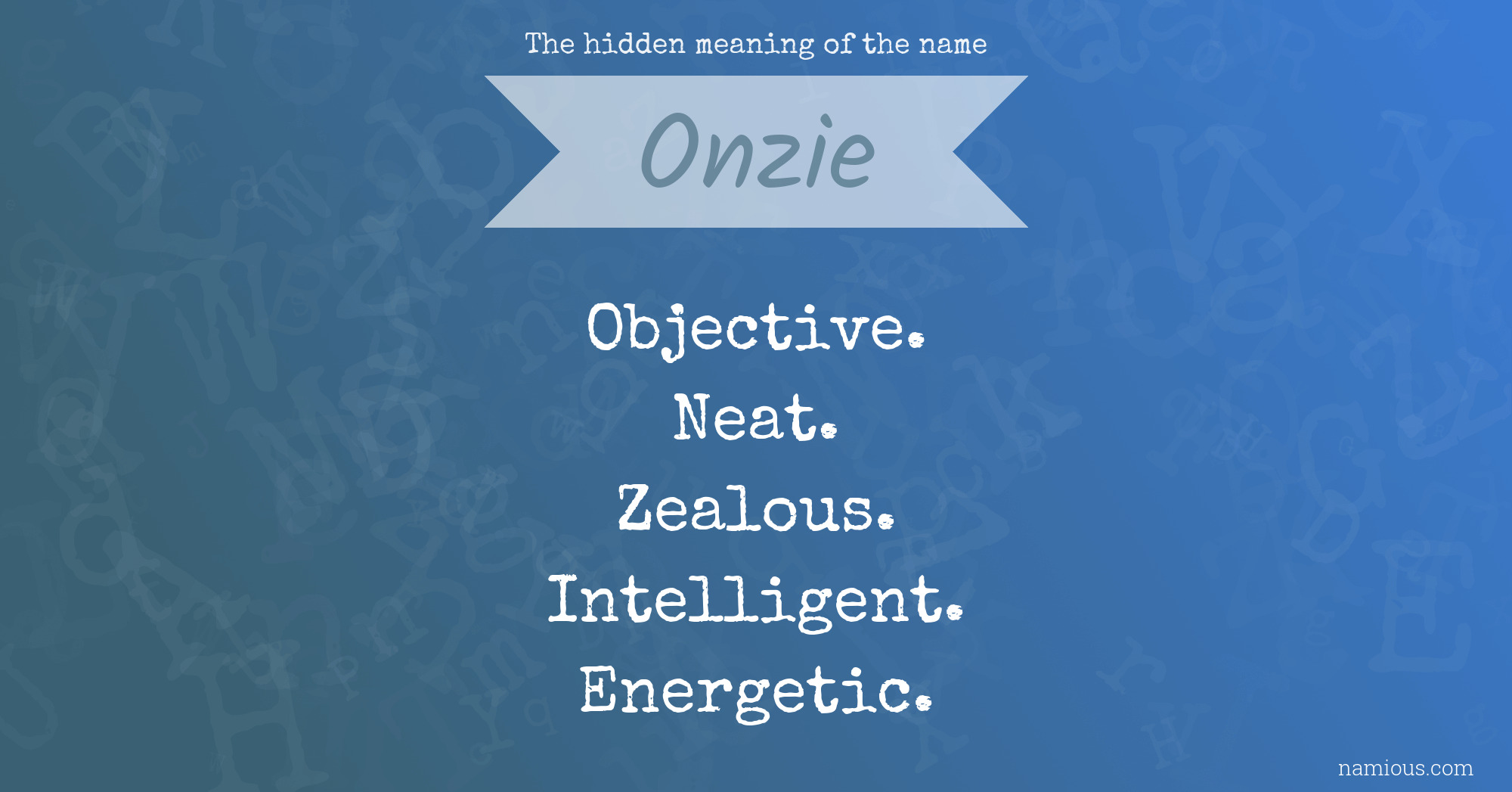 The hidden meaning of the name Onzie