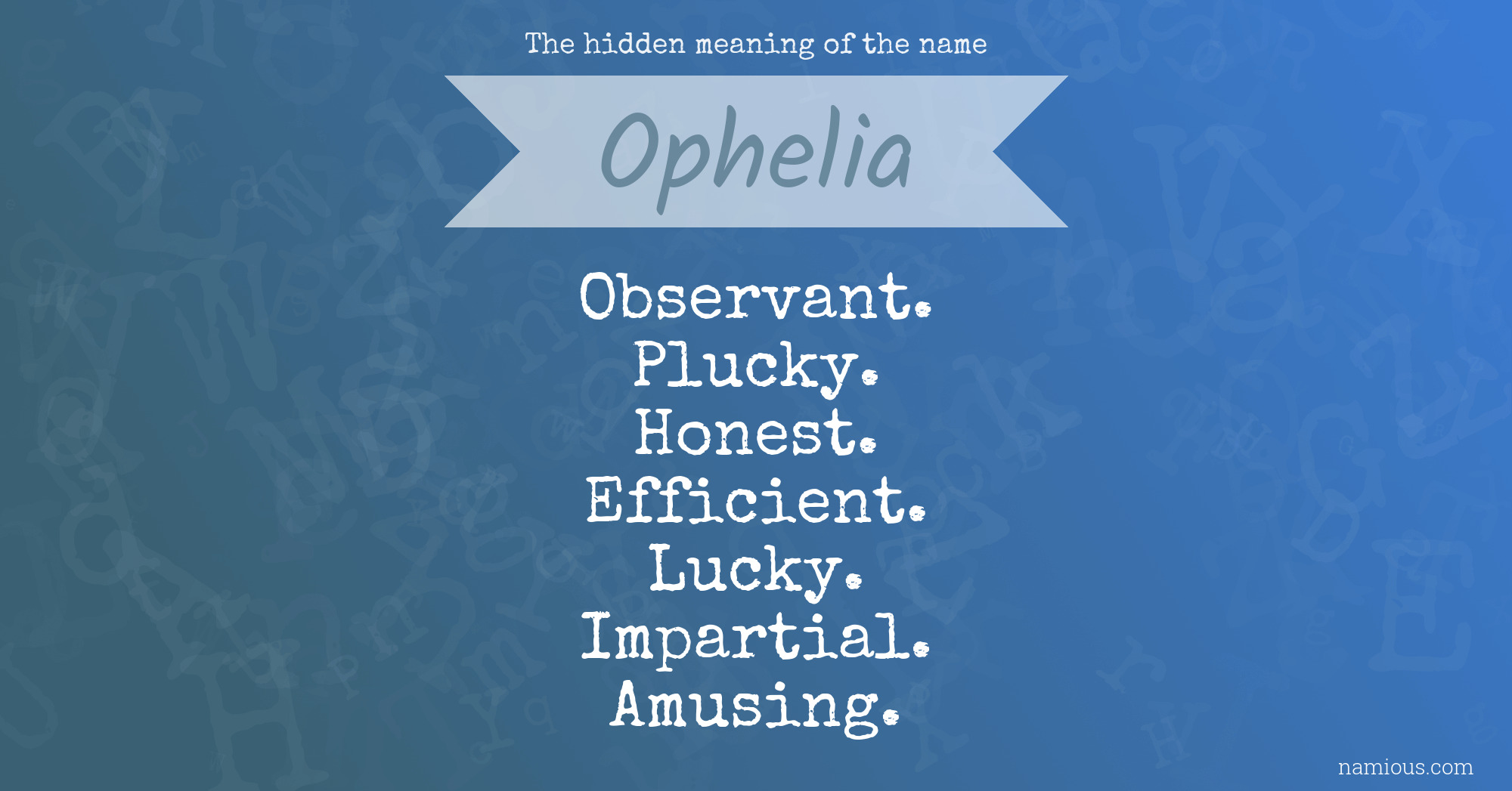 The hidden meaning of the name Ophelia