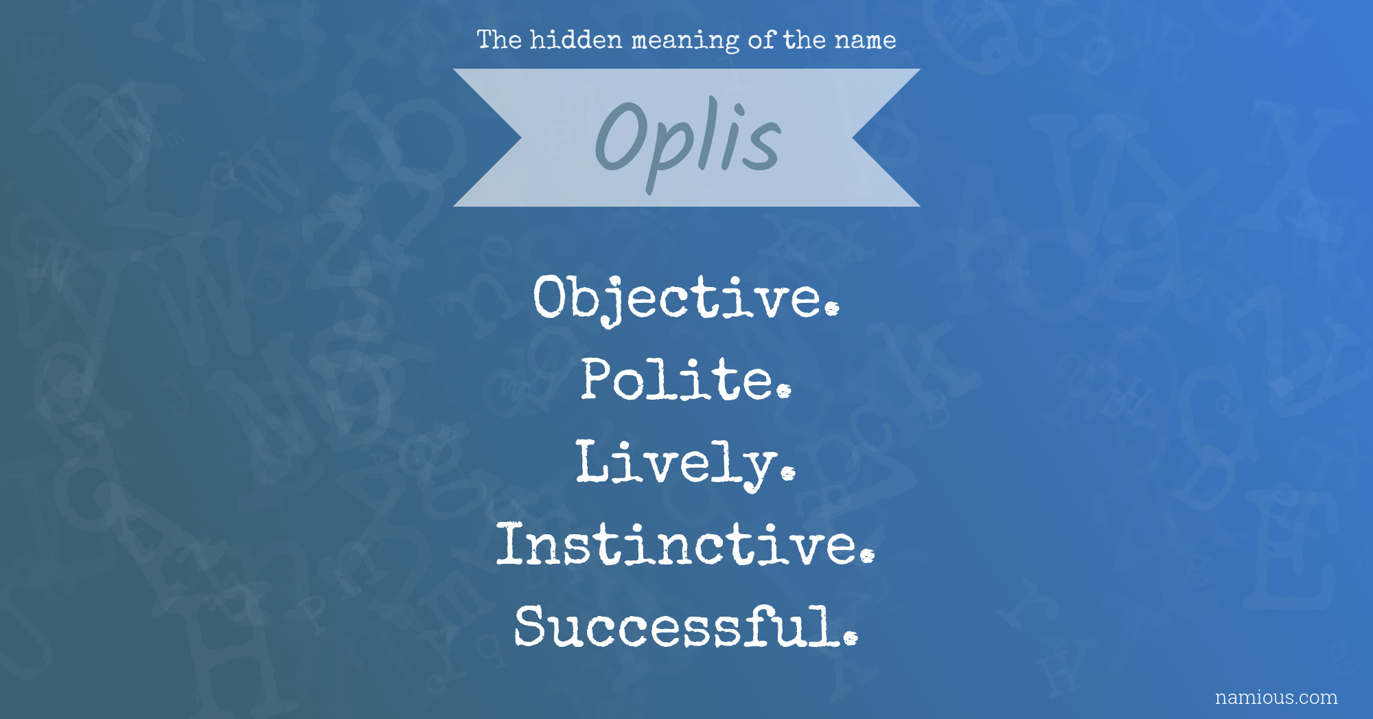 The hidden meaning of the name Oplis