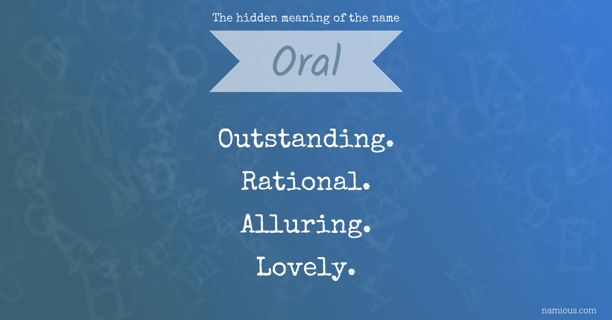 The hidden meaning of the name Oral