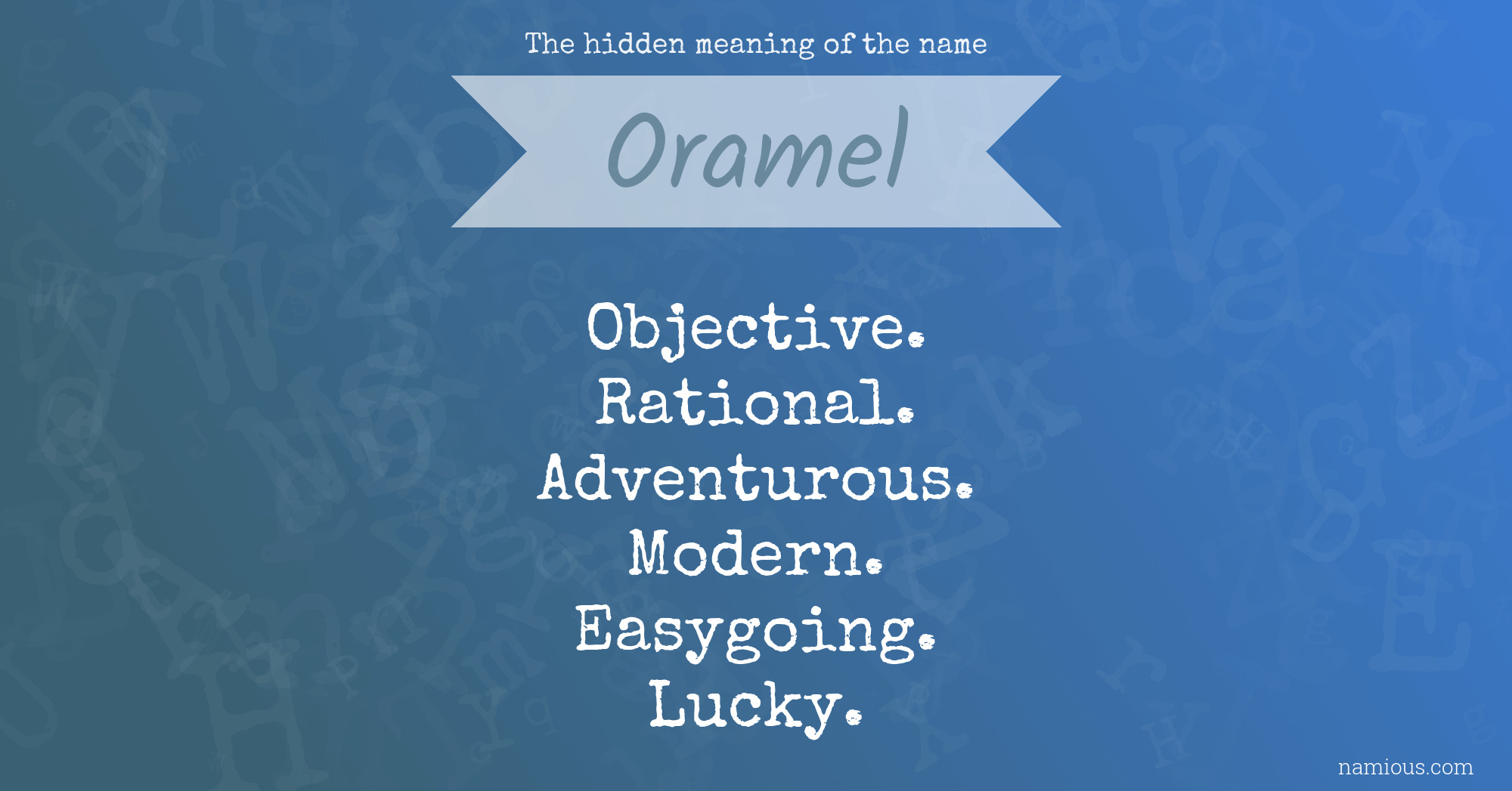 The hidden meaning of the name Oramel