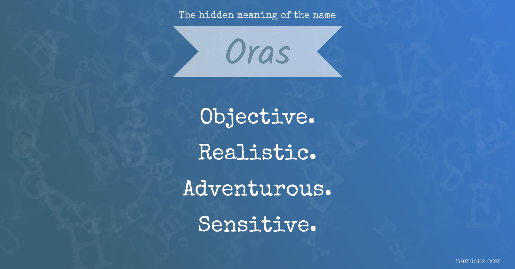 The Hidden Meaning Of The Name Oras Namious