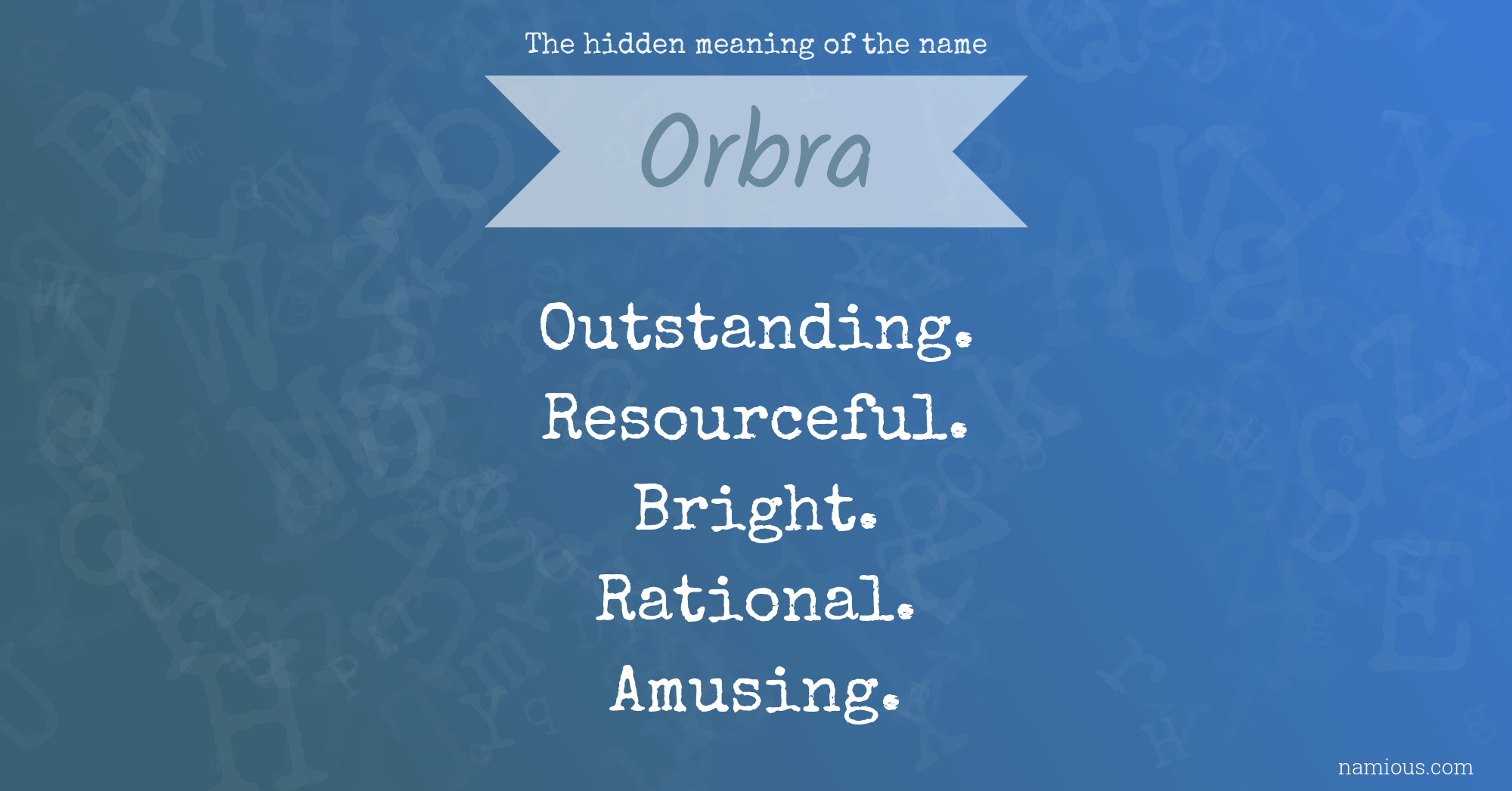 The hidden meaning of the name Orbra