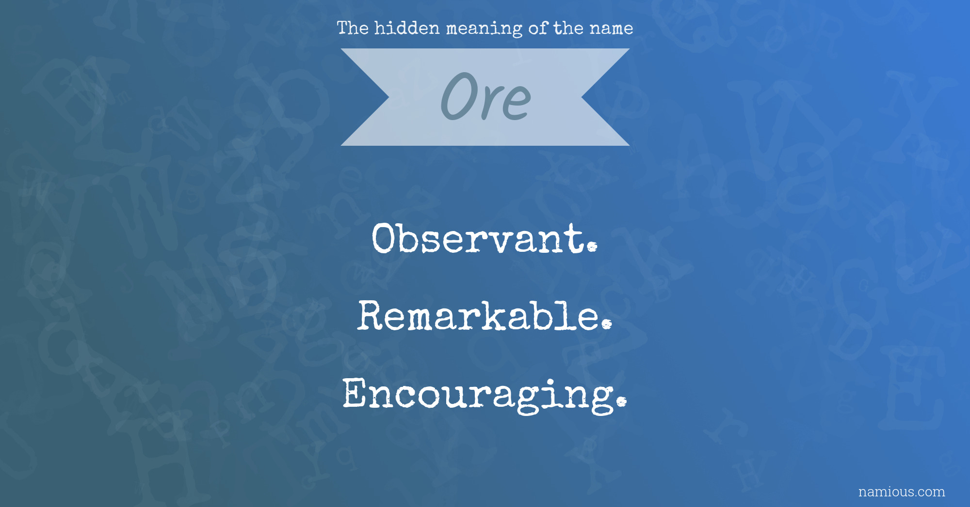 The hidden meaning of the name Ore