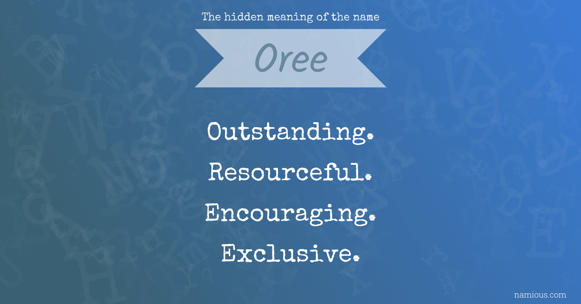 The hidden meaning of the name Oree