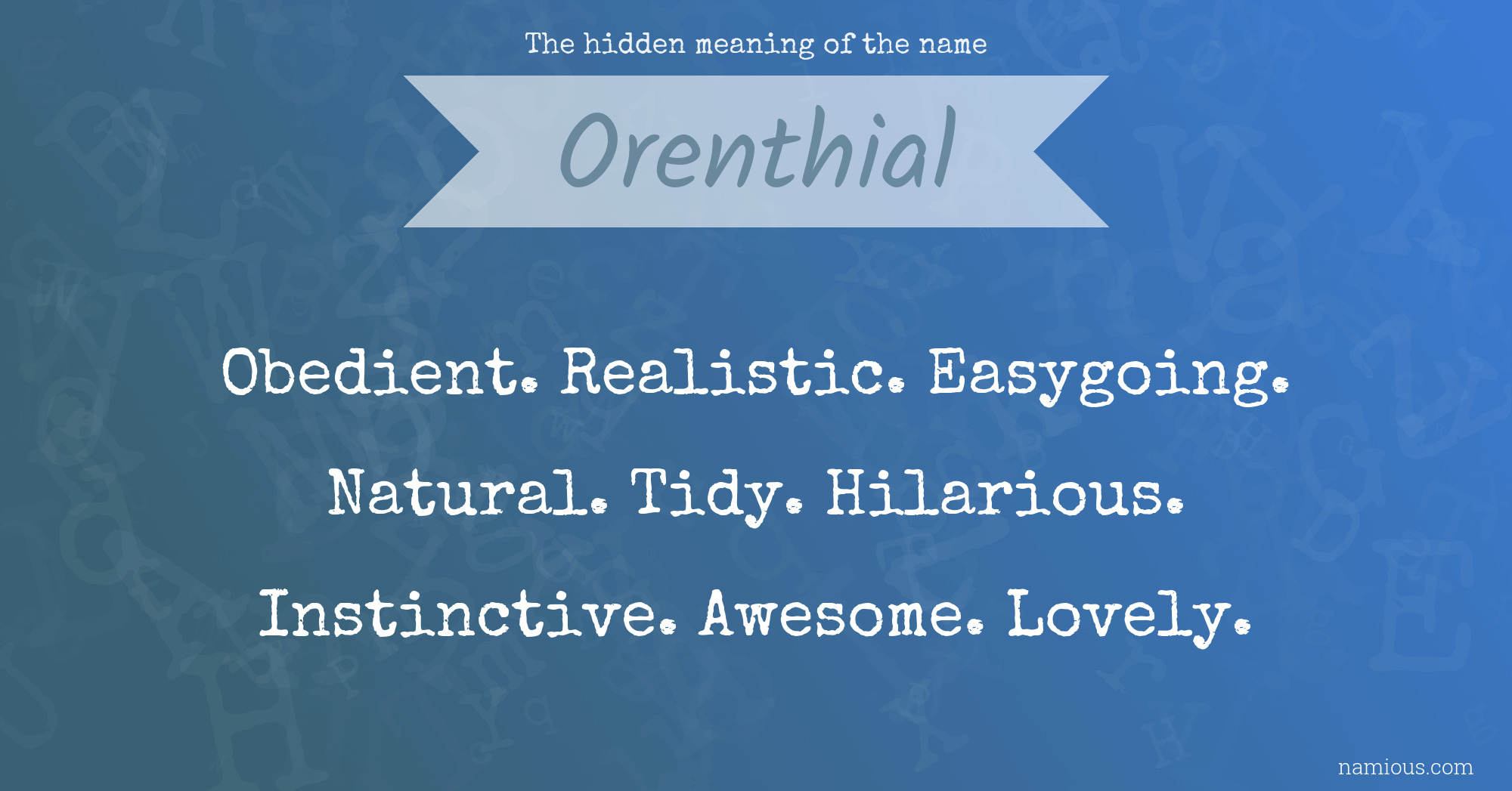 The hidden meaning of the name Orenthial