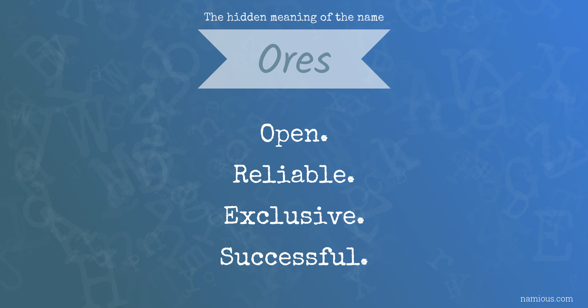 The hidden meaning of the name Ores