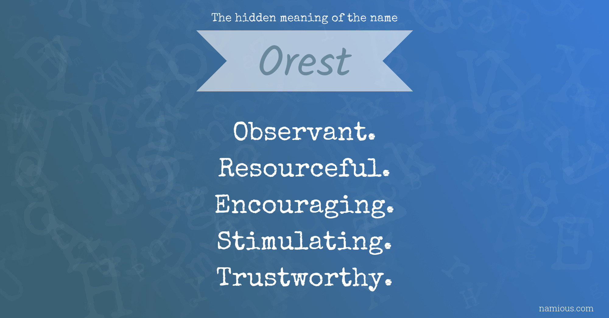 The hidden meaning of the name Orest