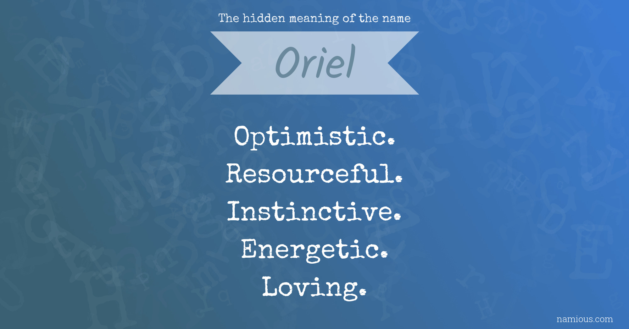 The hidden meaning of the name Oriel