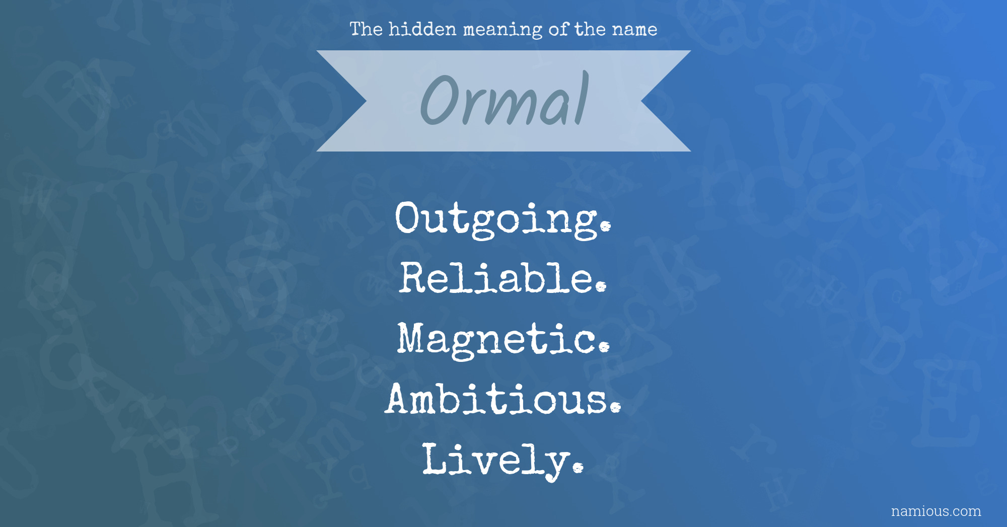 The hidden meaning of the name Ormal