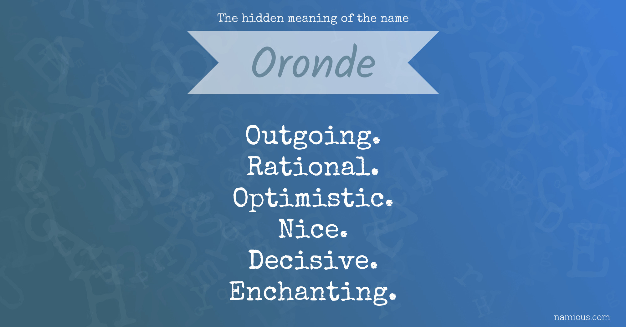 The hidden meaning of the name Oronde