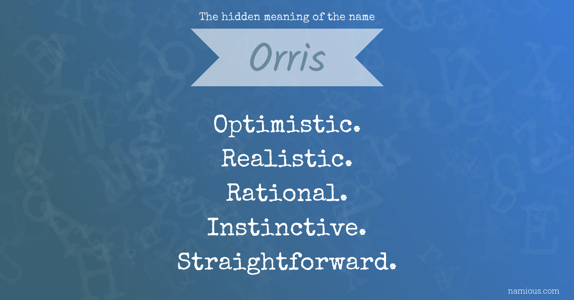 The hidden meaning of the name Orris