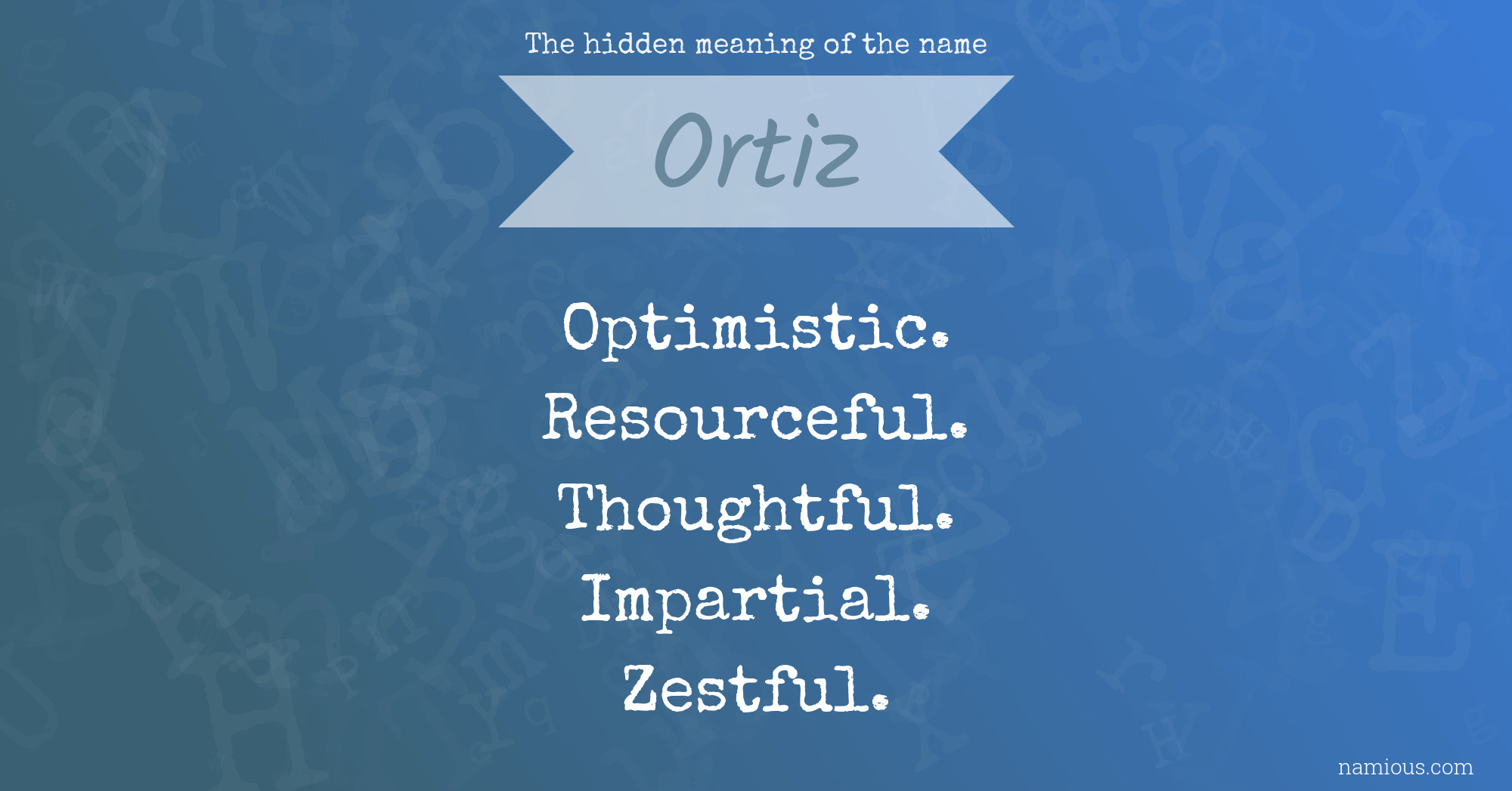 The hidden meaning of the name Ortiz