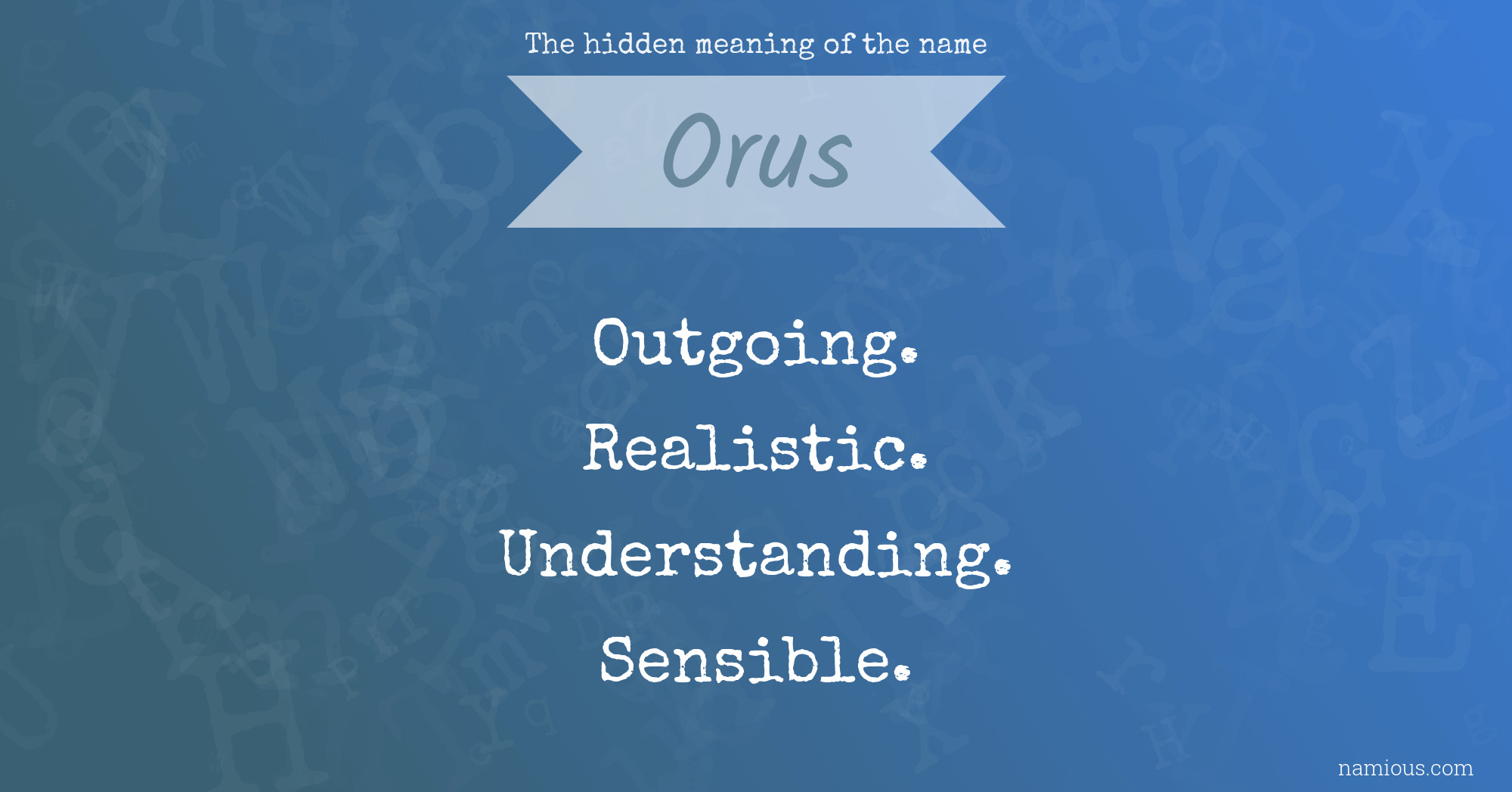 The hidden meaning of the name Orus