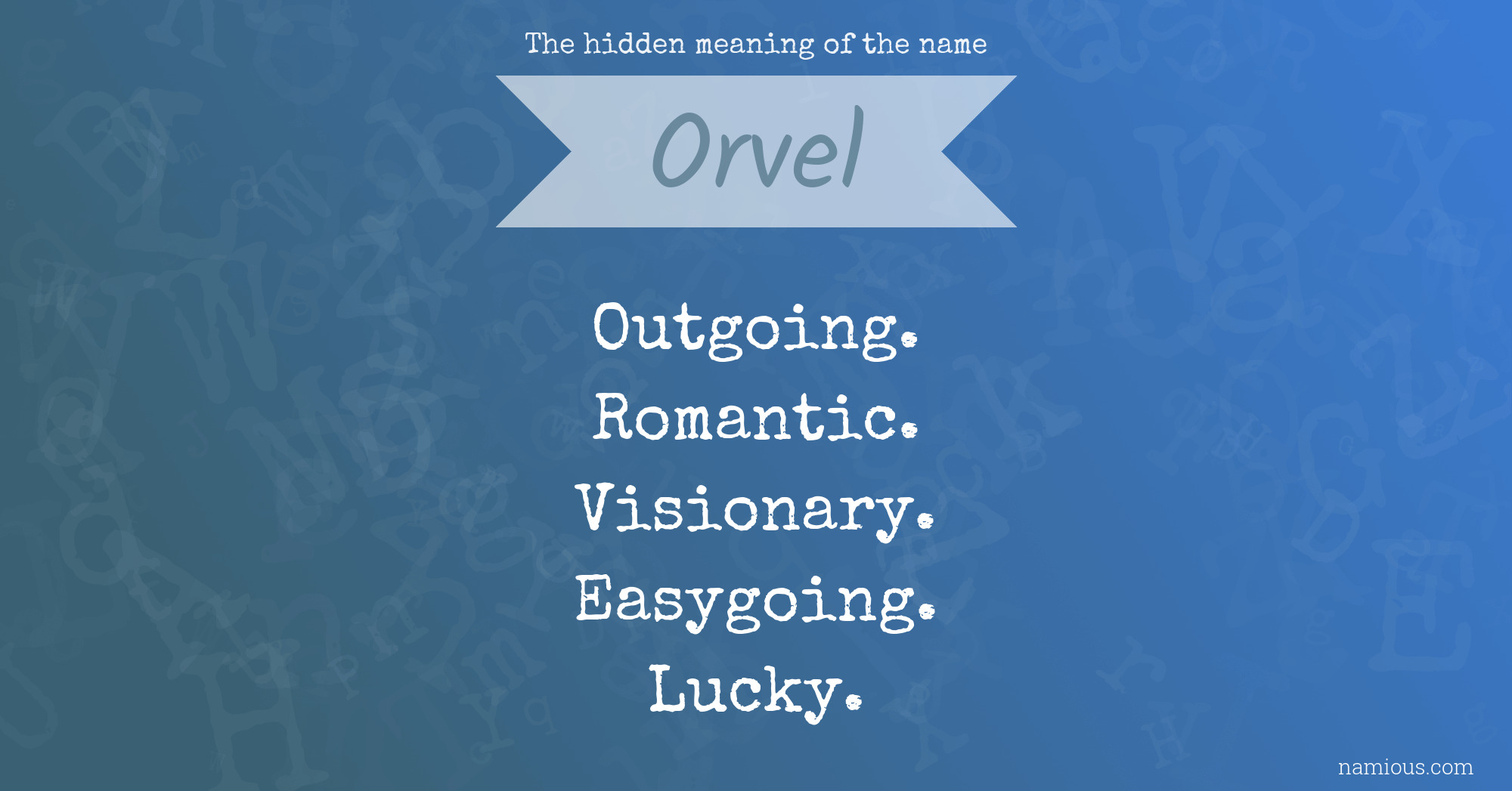 The hidden meaning of the name Orvel