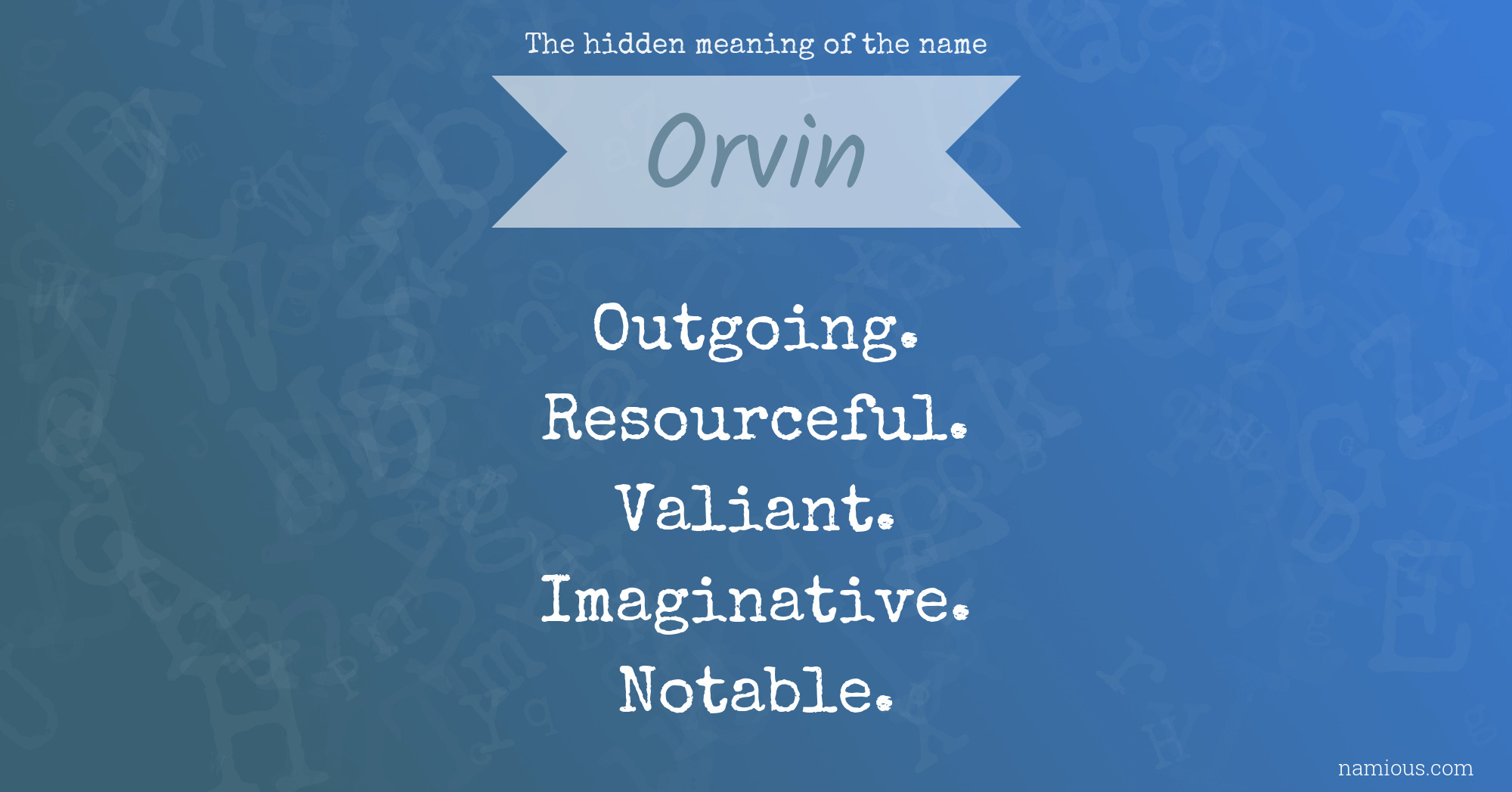 The hidden meaning of the name Orvin