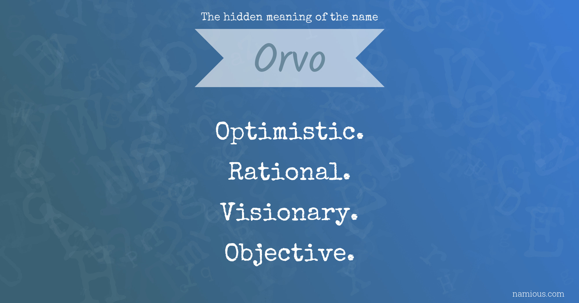 The hidden meaning of the name Orvo