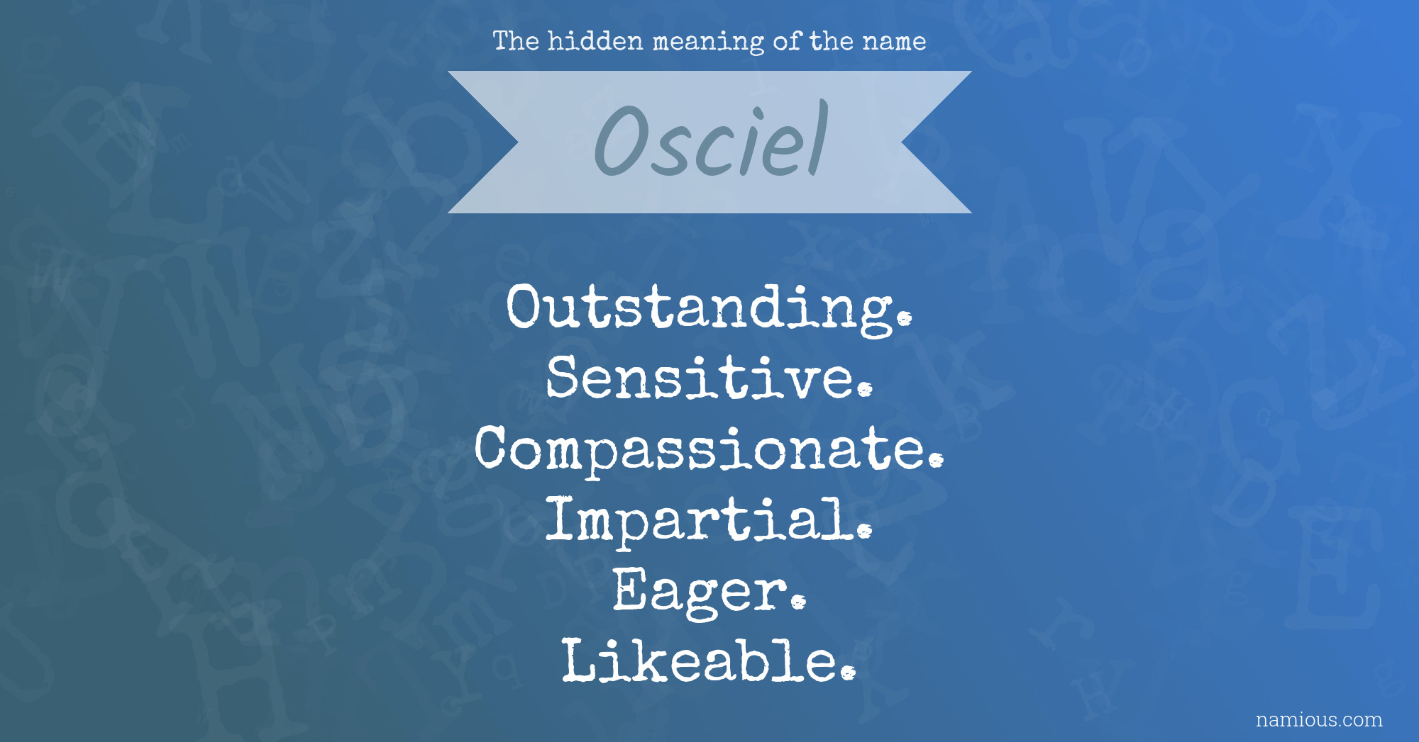 The hidden meaning of the name Osciel